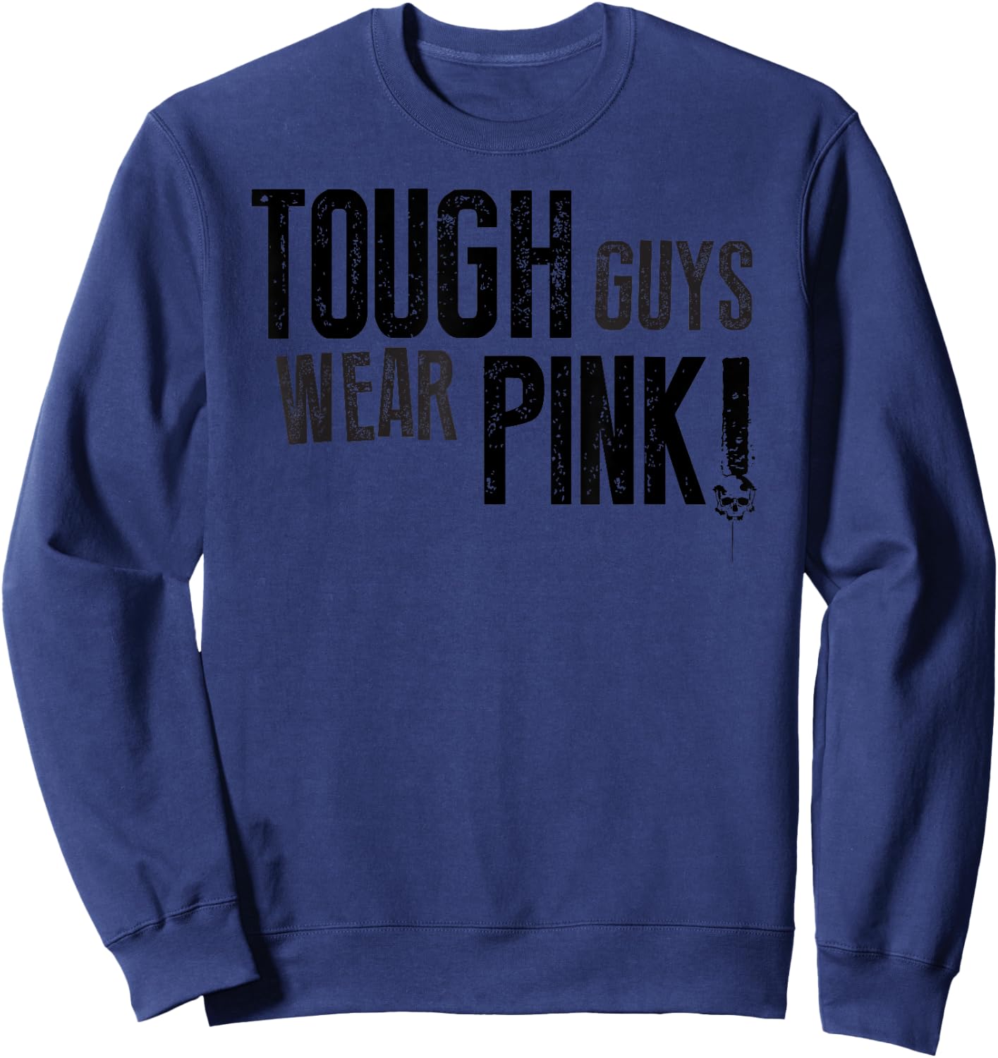 Tough Guys Wear Pink Men and Boys Support Cancer Survivors Sweatshirt - Sweatshirt | Navy