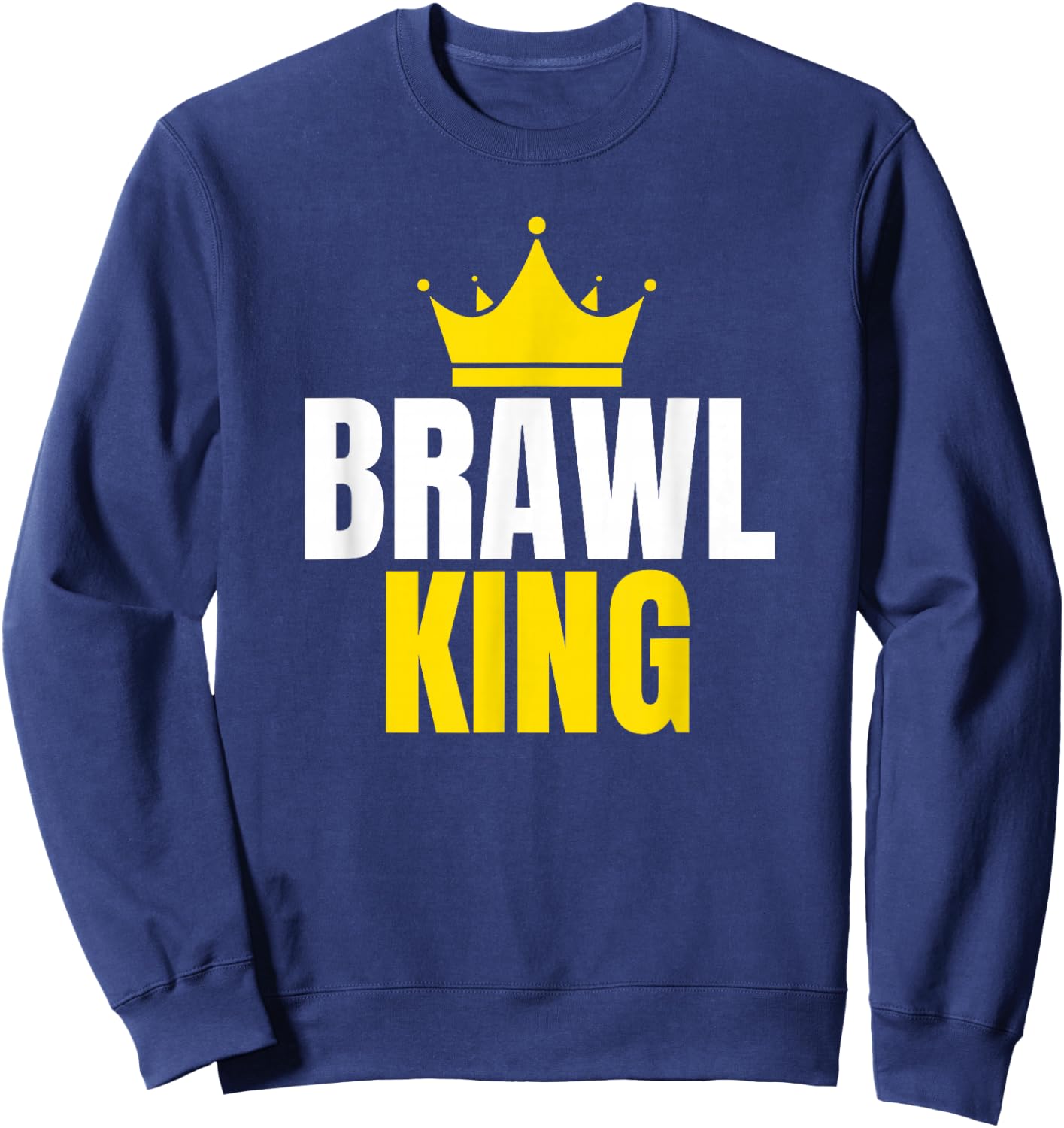 Brawl King Gamer Gaming Brawler Brawl Sweatshirt - Sweatshirt | Navy