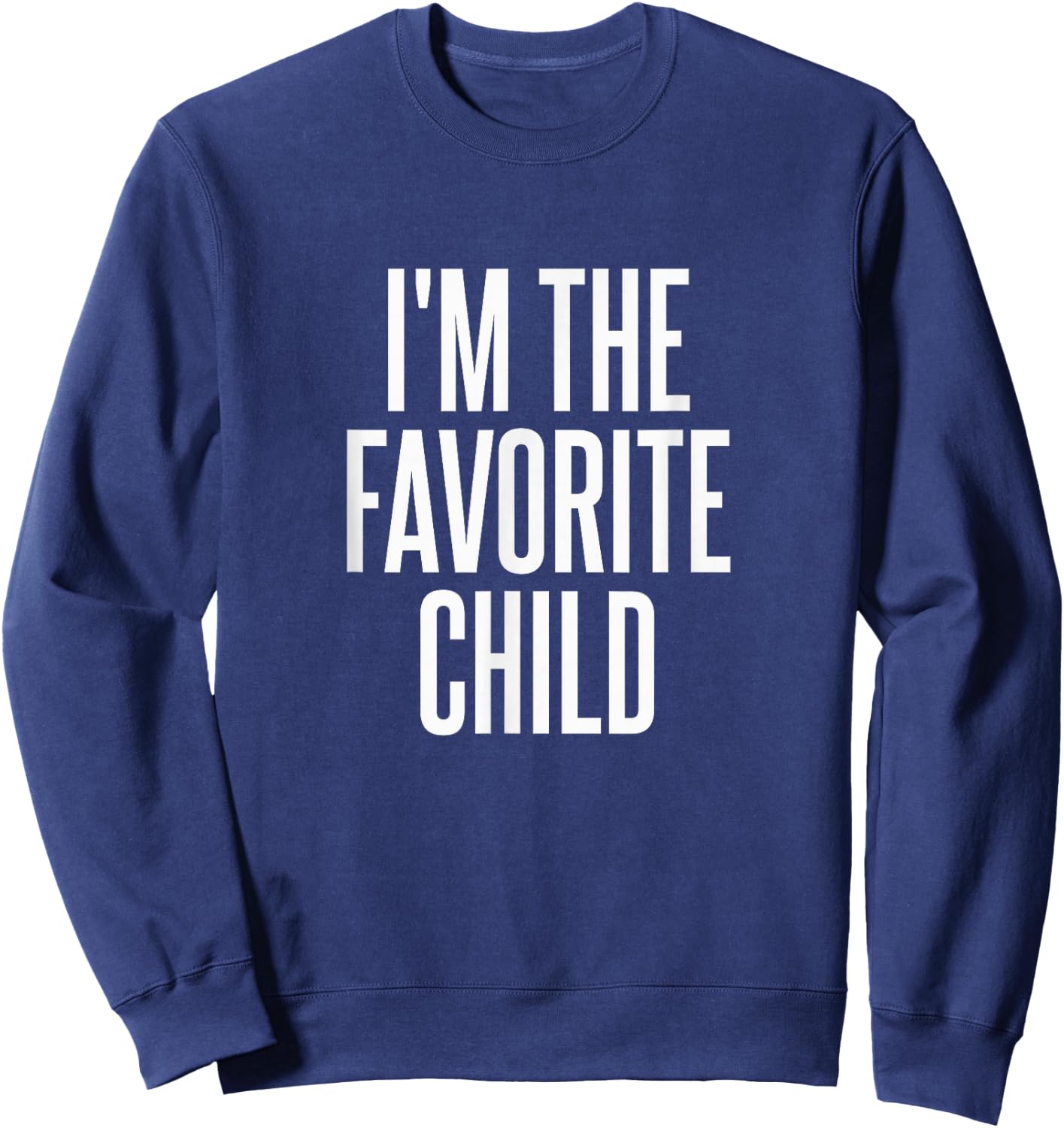 I'm The Favorite Child Sweatshirt - Sweatshirt | Navy