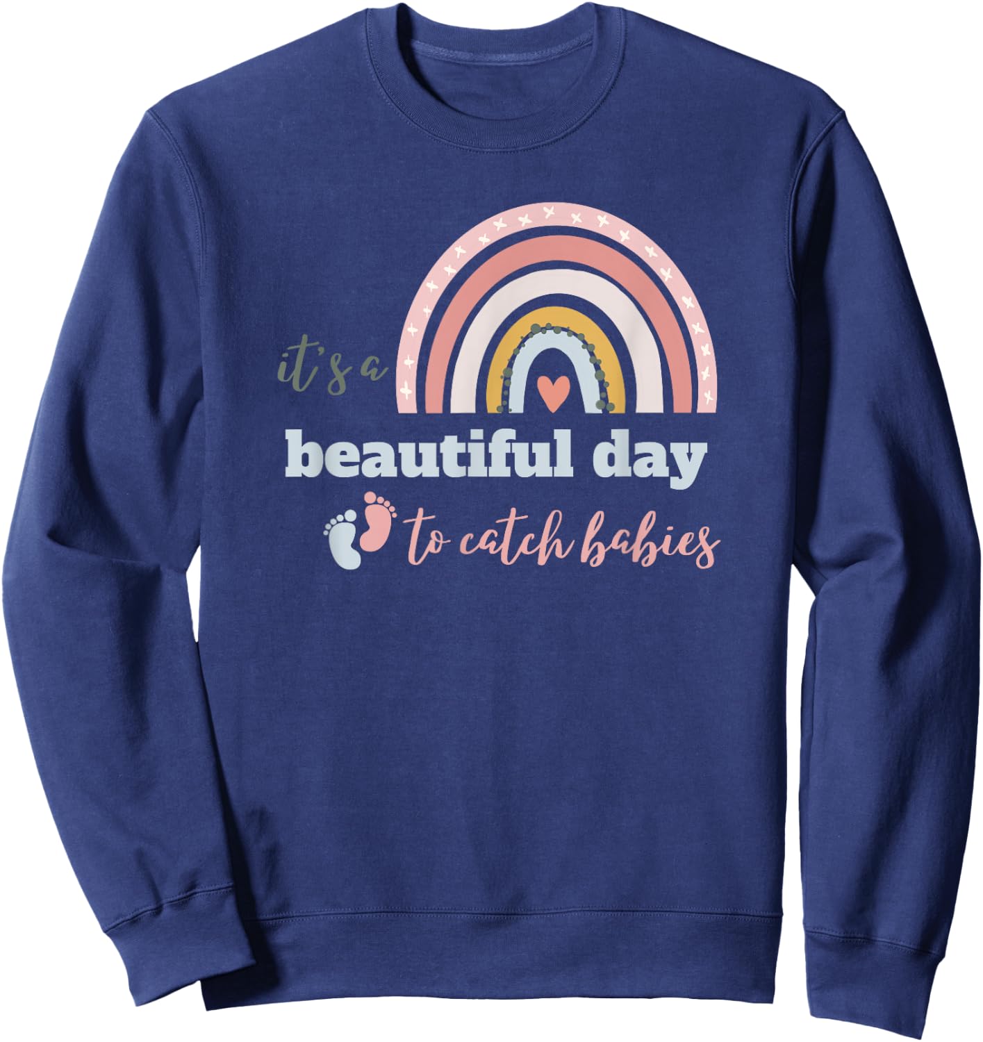 Cute It's A Beautiful Day To Catch Babies Sweatshirt - Sweatshirt | Navy