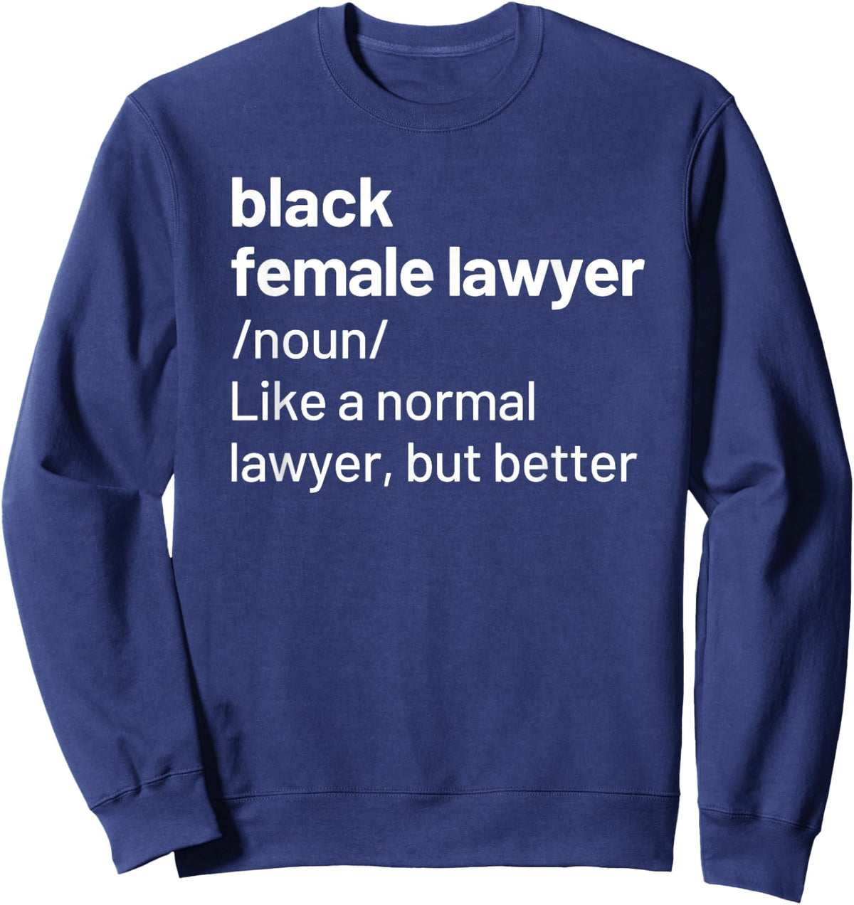 Black Female Lawyer African American Attorney Definition Sweatshirt - Sweatshirt | Navy