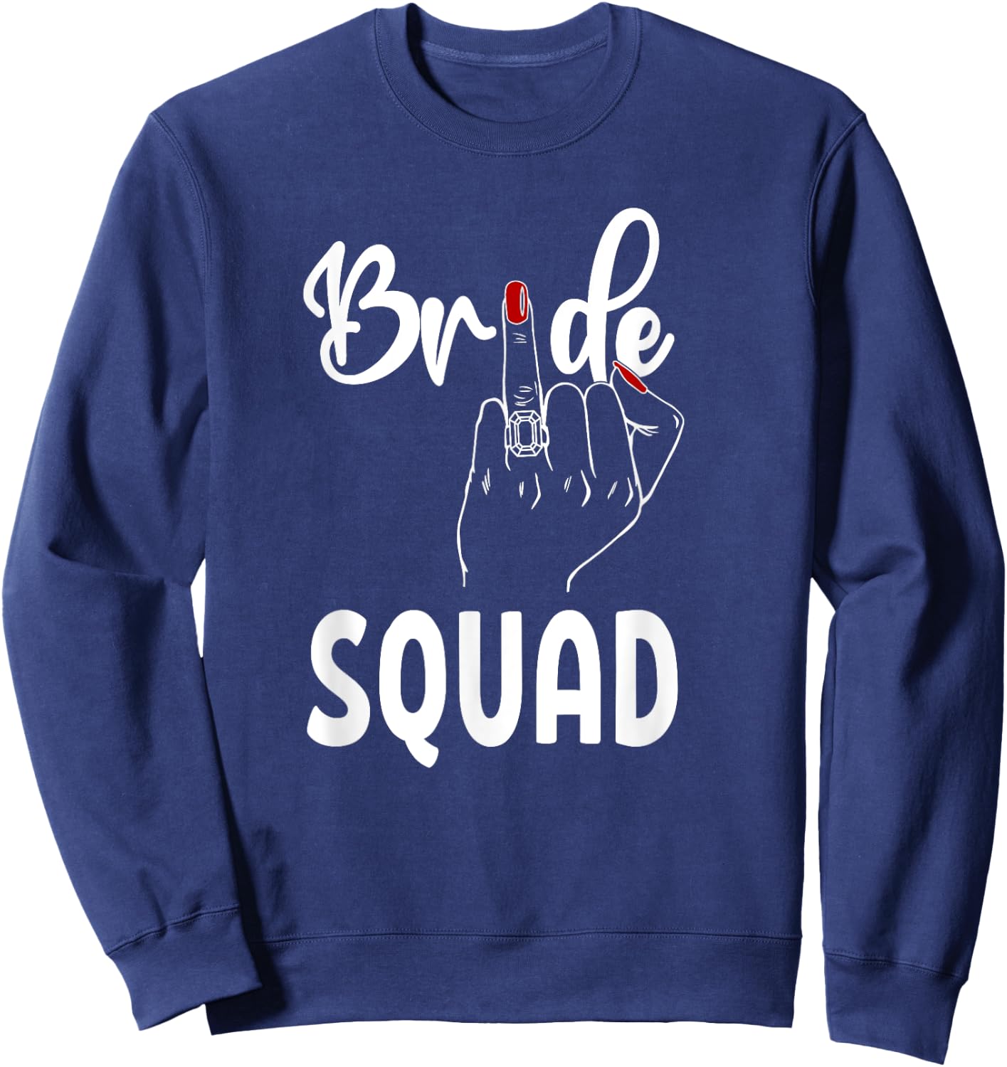 Cute Wedding Bridesmaid Bachelorette Finger Ring Bride Squad Sweatshirt - Sweatshirt | Navy