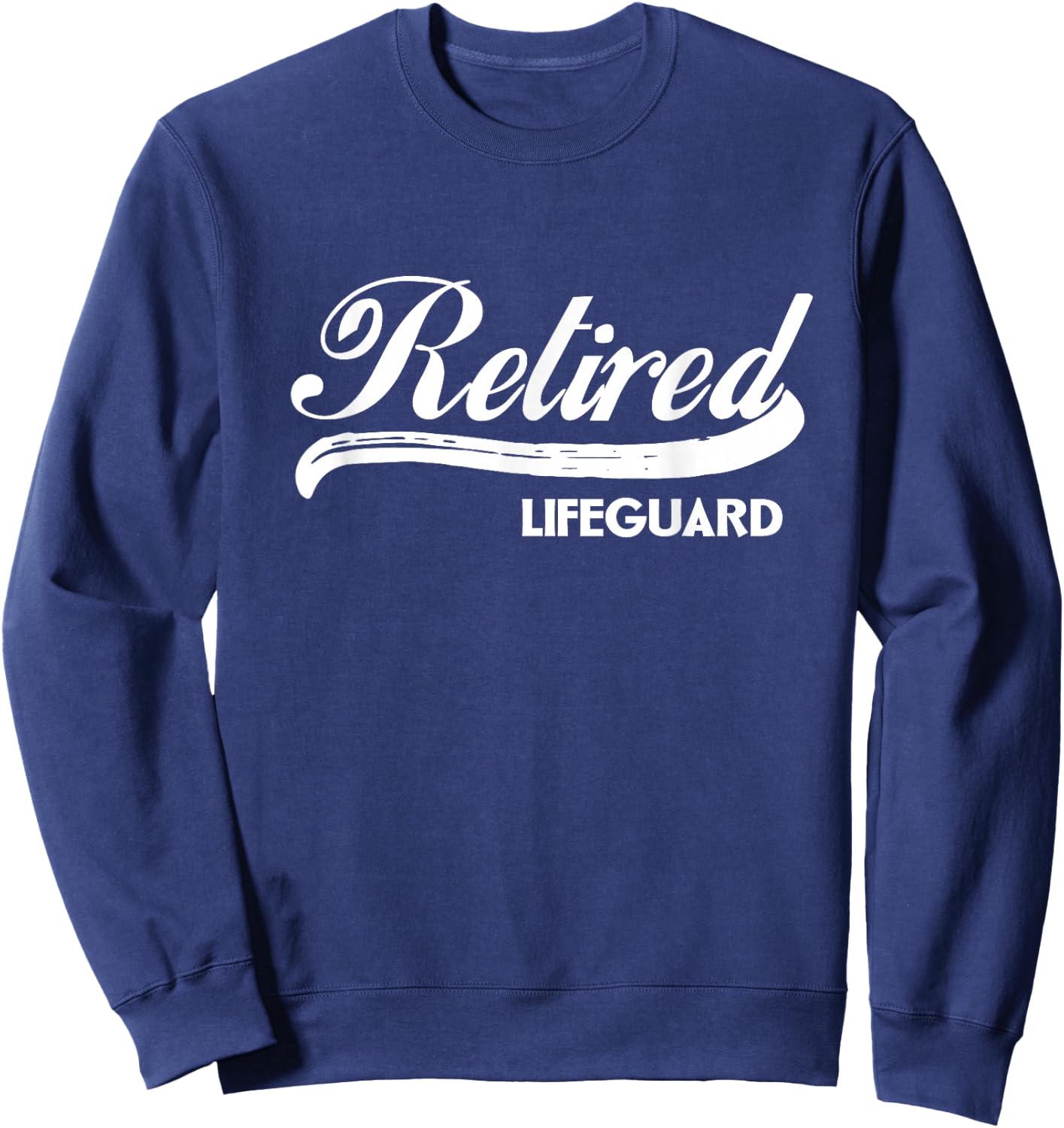 Retired Lifeguard Funny Retirement Party Gift Summer Sweatshirt - Sweatshirt | Navy