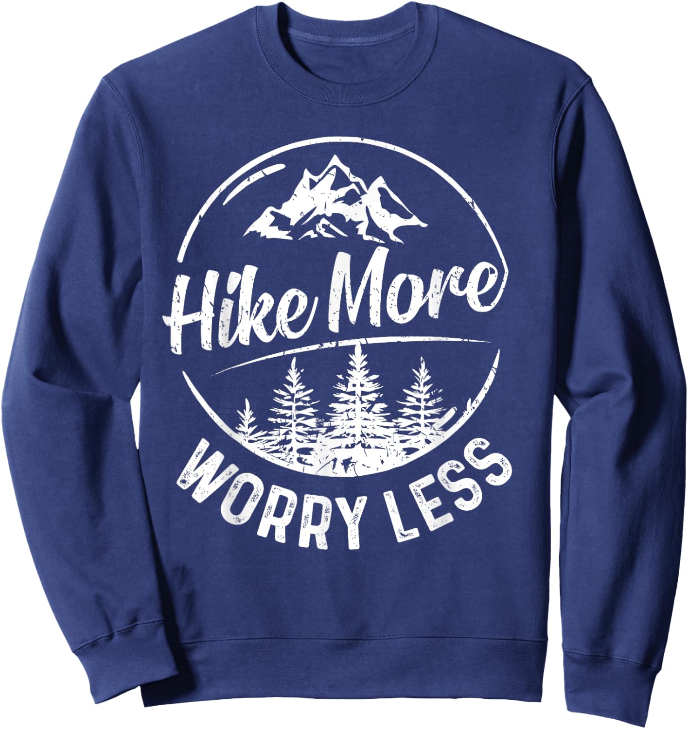 Hike More Worry Less Shirt Funny Hiking Camping Lovers Hiker Sweatshirt - Sweatshirt | Navy