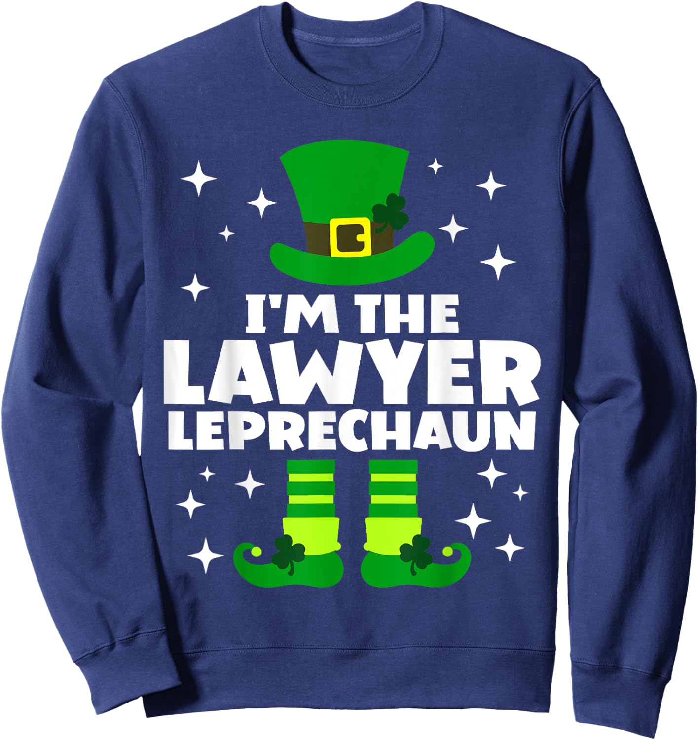 Funny Irish Lawyer Leprechaun Happy St Patricks Day Ireland Sweatshirt - Sweatshirt | Navy