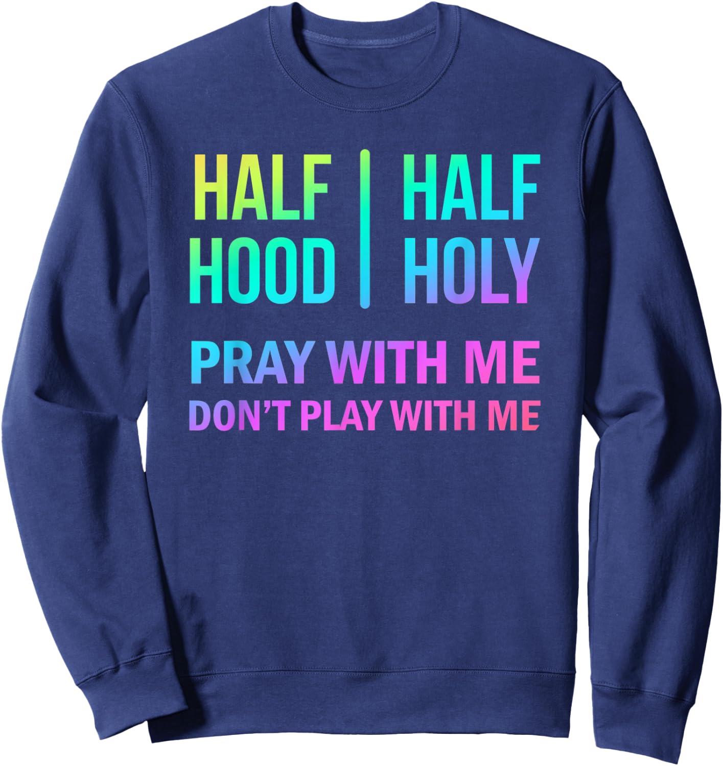 Rainbow Half Hood Half Holy Sweatshirt - Sweatshirt | Navy