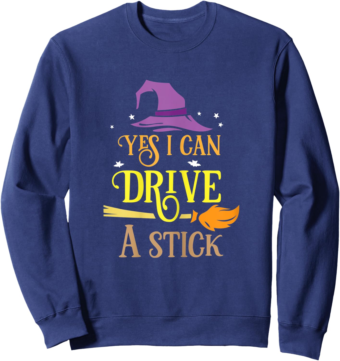 Yes I Can Drive A Stick Halloween Design Sweatshirt - Sweatshirt | Navy
