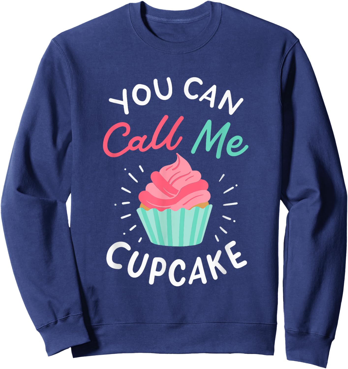 You Can Call Me Cupcake Sweatshirt - Sweatshirt | Navy