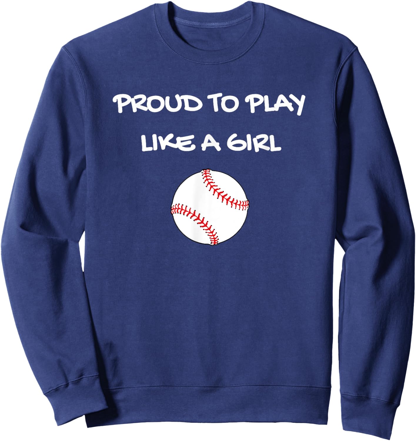 Proud To Play Like A Girl Softball Baseball Sweatshirt - Sweatshirt | Navy