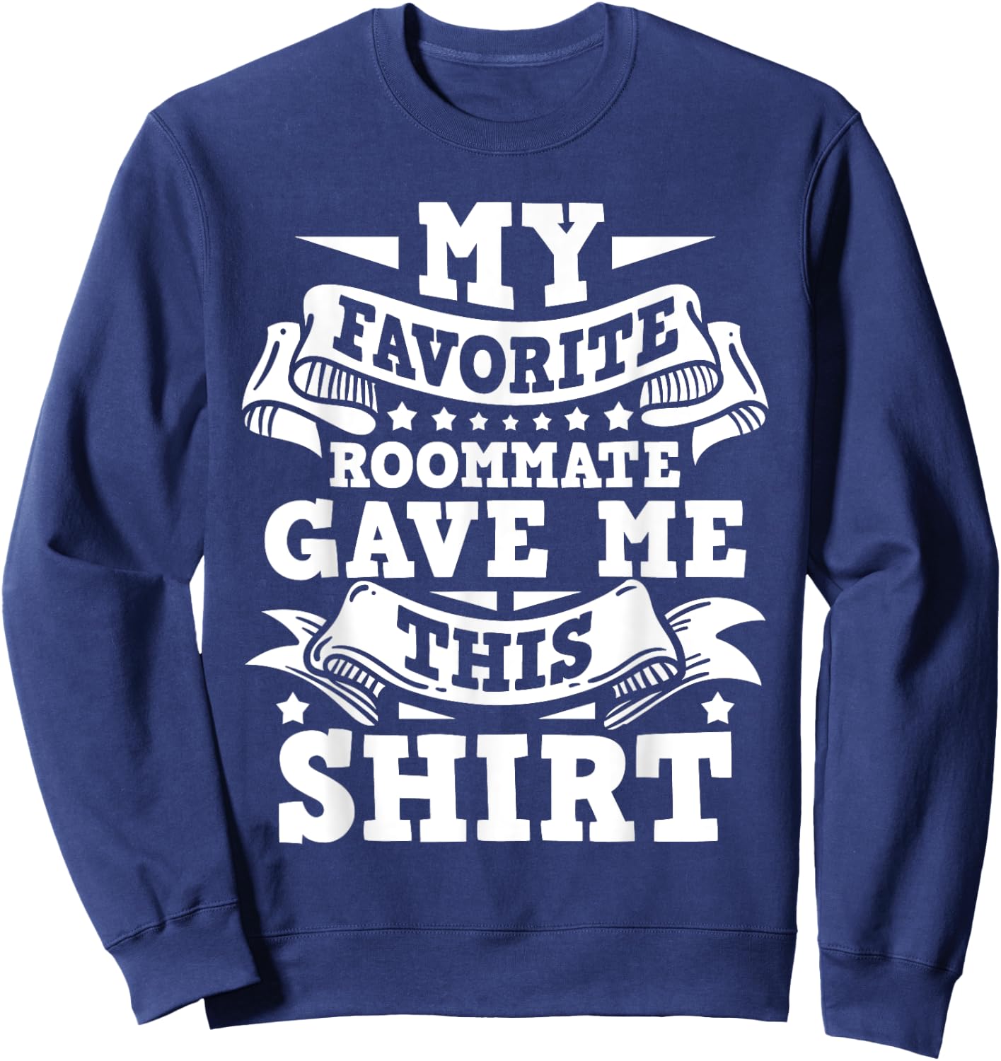 My Favorite Roommate - Bunkmate Flatmate Housemate Renter Sweatshirt - Sweatshirt | Navy