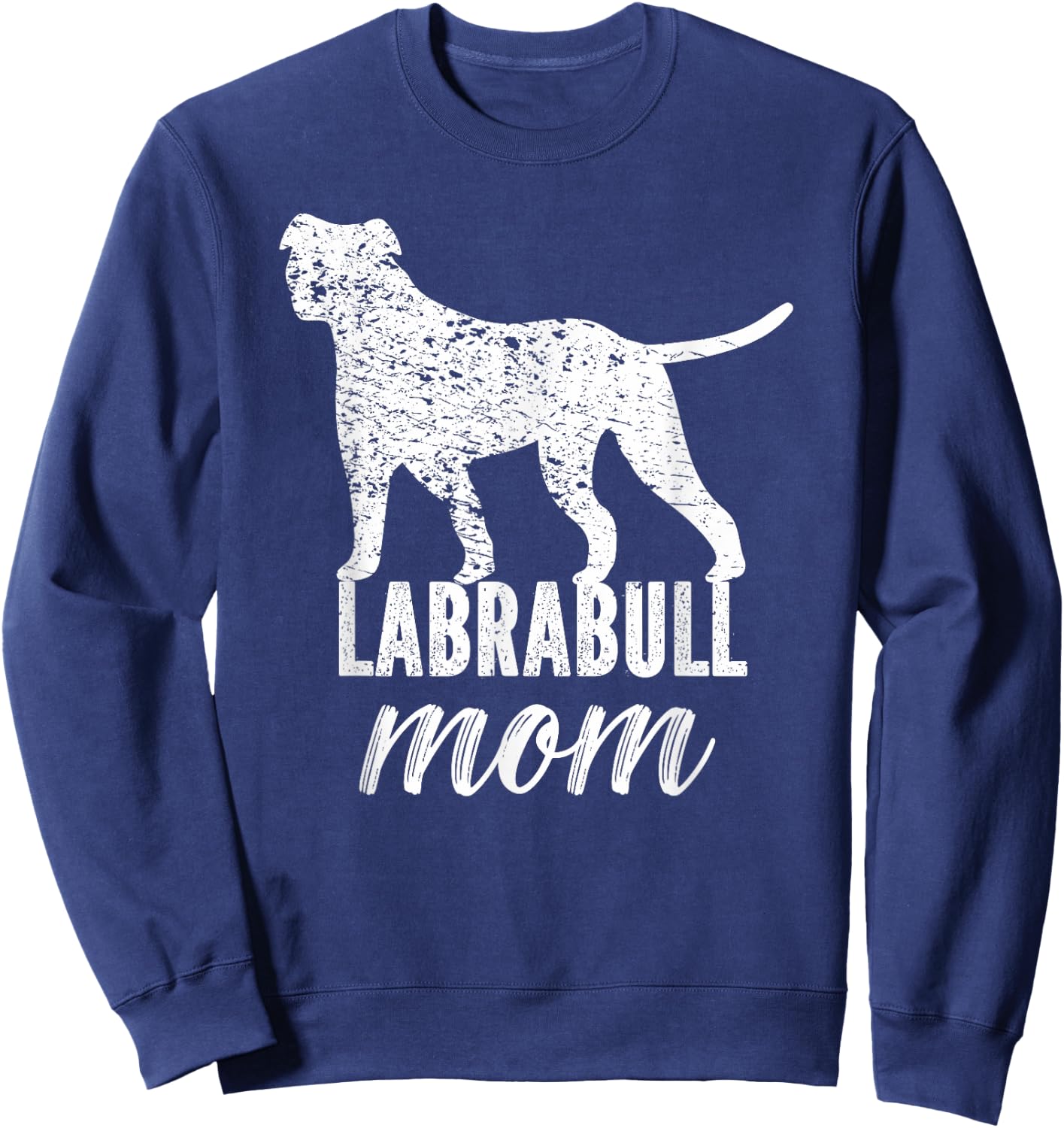 Labrabull Funny Labrabull Lover Labrabull Mom Dog Men Women Sweatshirt - Sweatshirt | Navy