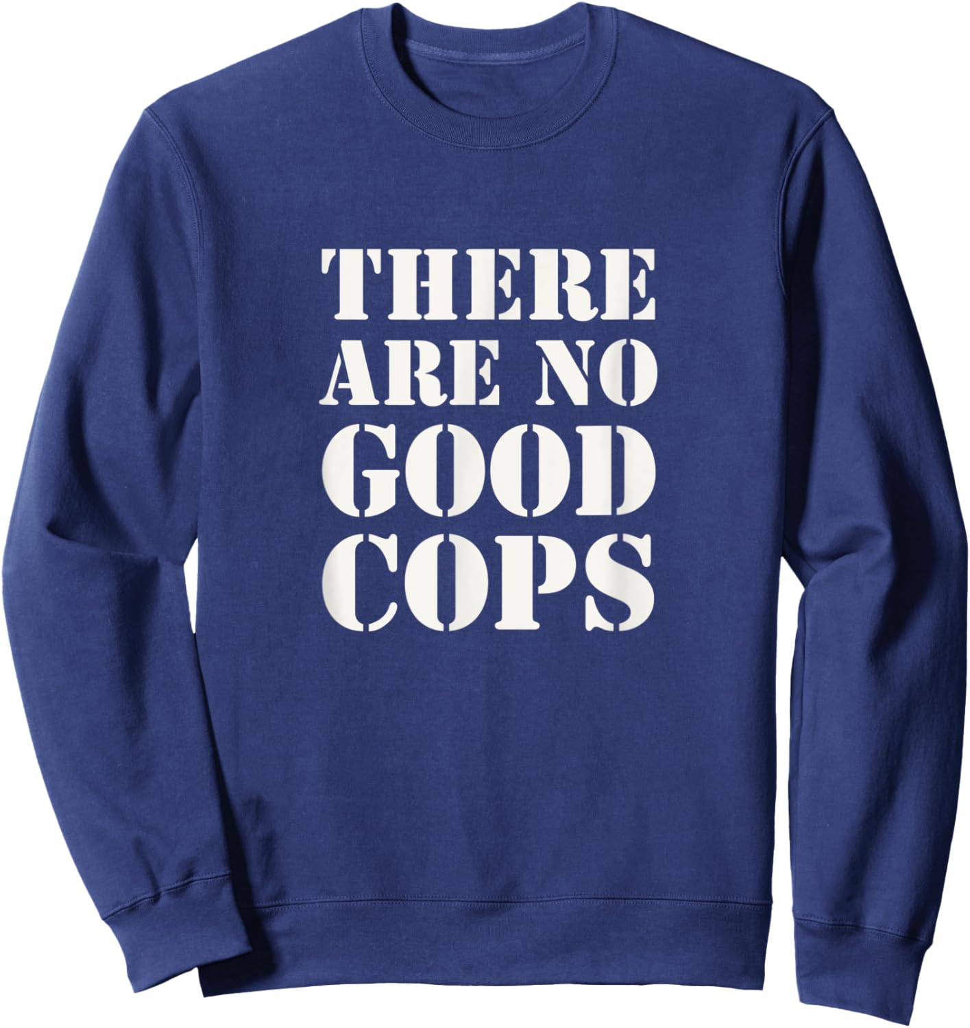 No Good Cops Defund Police Violence Against Black Lives Sweatshirt - Sweatshirt | Navy