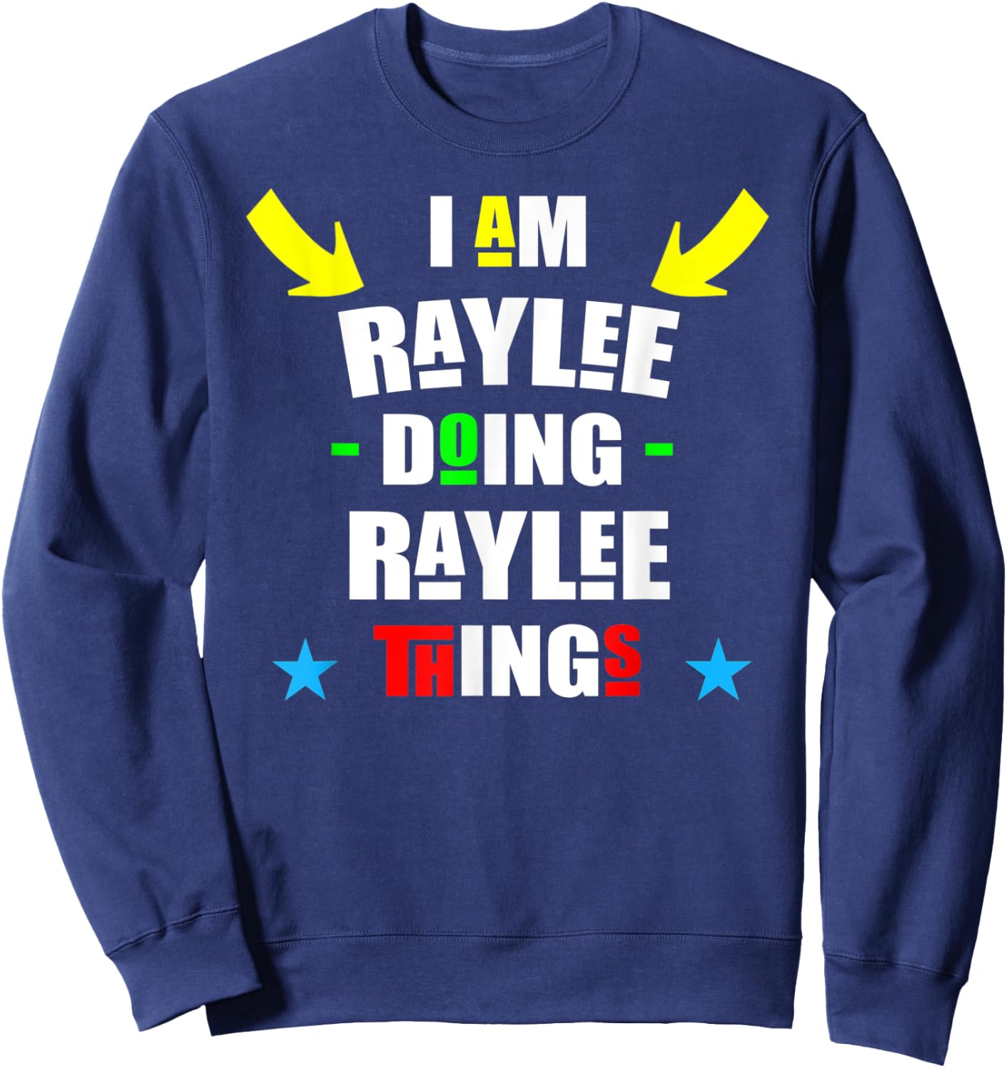 I'm Raylee Doing Raylee Things Cool Funny Christmas Sweatshirt - Sweatshirt | Navy