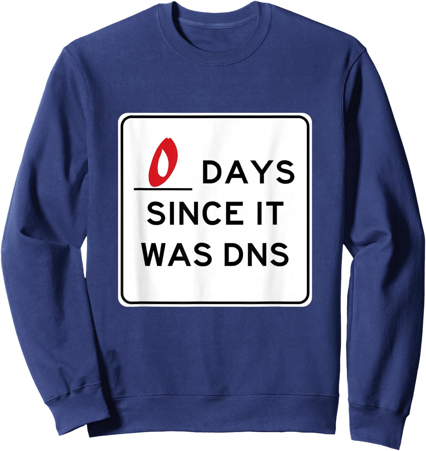 Zero Days Since It Was DNS Sweatshirt - Sweatshirt | Navy