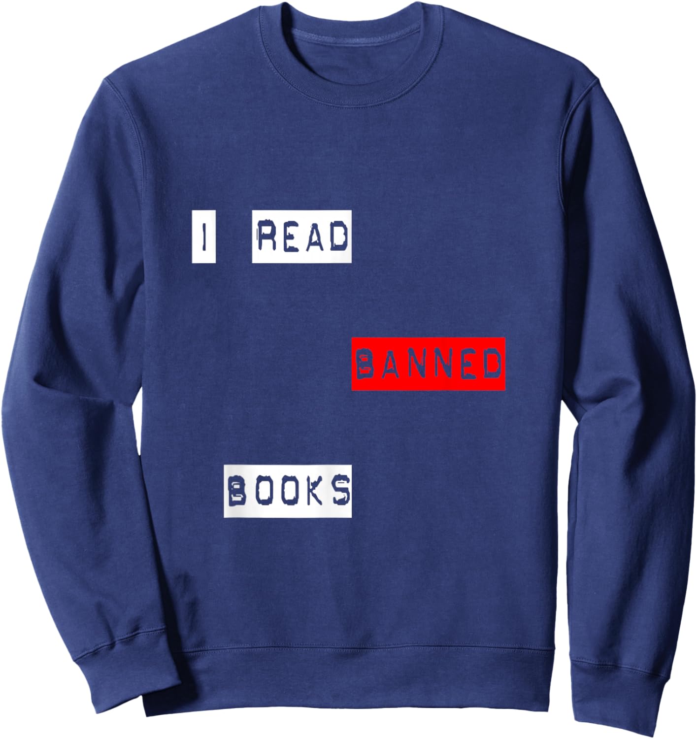 I Read Banned Books Sweatshirt - Sweatshirt | Navy