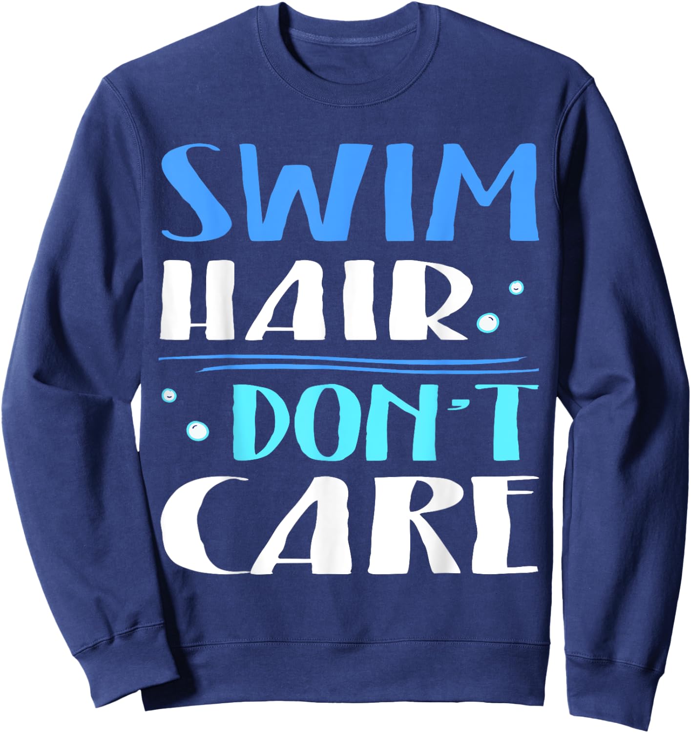 Swim Hair Don't Care Swimmer Shirt Sweatshirt - Sweatshirt | Navy