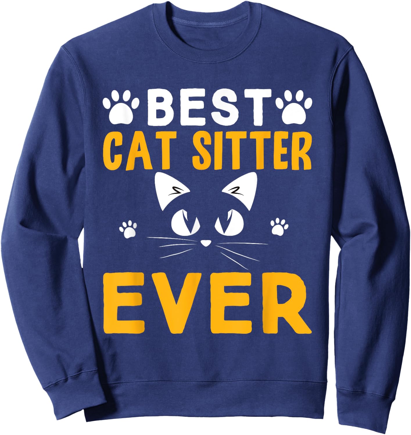 Best Cat Sitter Ever Sweatshirt - Sweatshirt | Navy