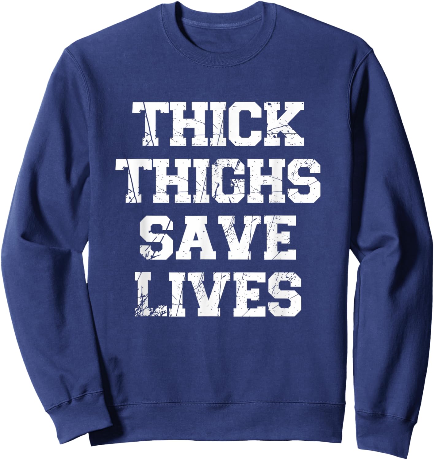 Thick Thighs Save Lives Women Workout Fitness Cute Sweatshirt - Sweatshirt | Navy