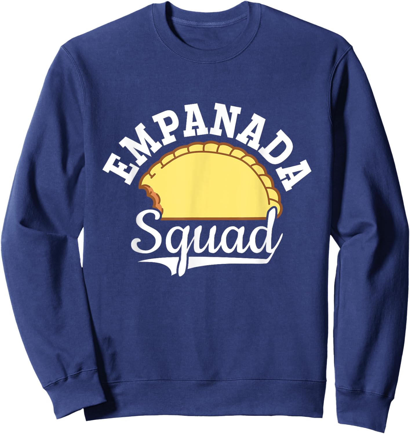 Empanada Squad Empanada Baker Empanada Lovers Sweatshirt - Sweatshirt | Navy
