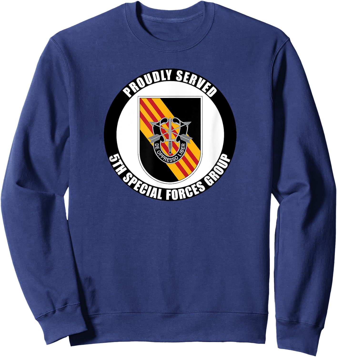 Proudly Served 5th Special Forces Group Army Veteran Sweatshirt - Sweatshirt | Navy