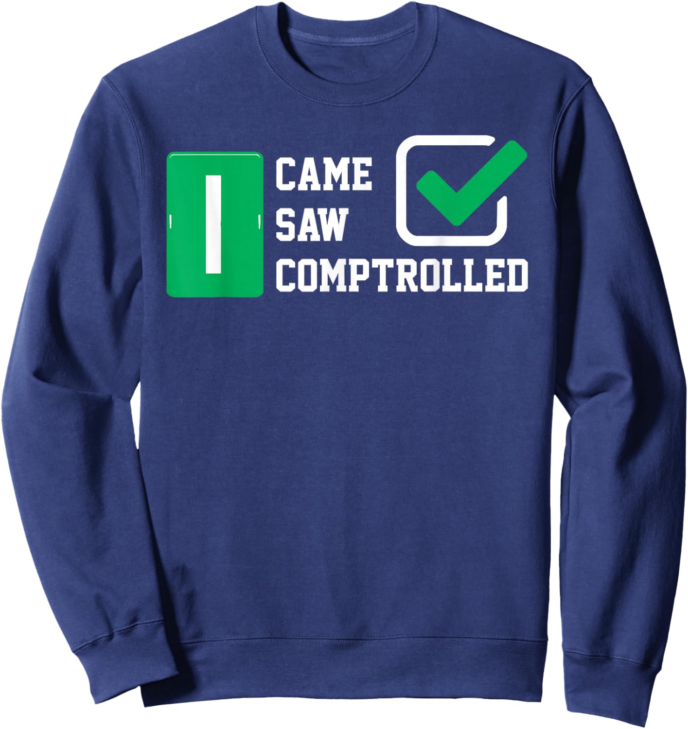 Comptroller Accountant CPA Bookkeeper Funny Gift T Shirt Sweatshirt - Sweatshirt | Navy