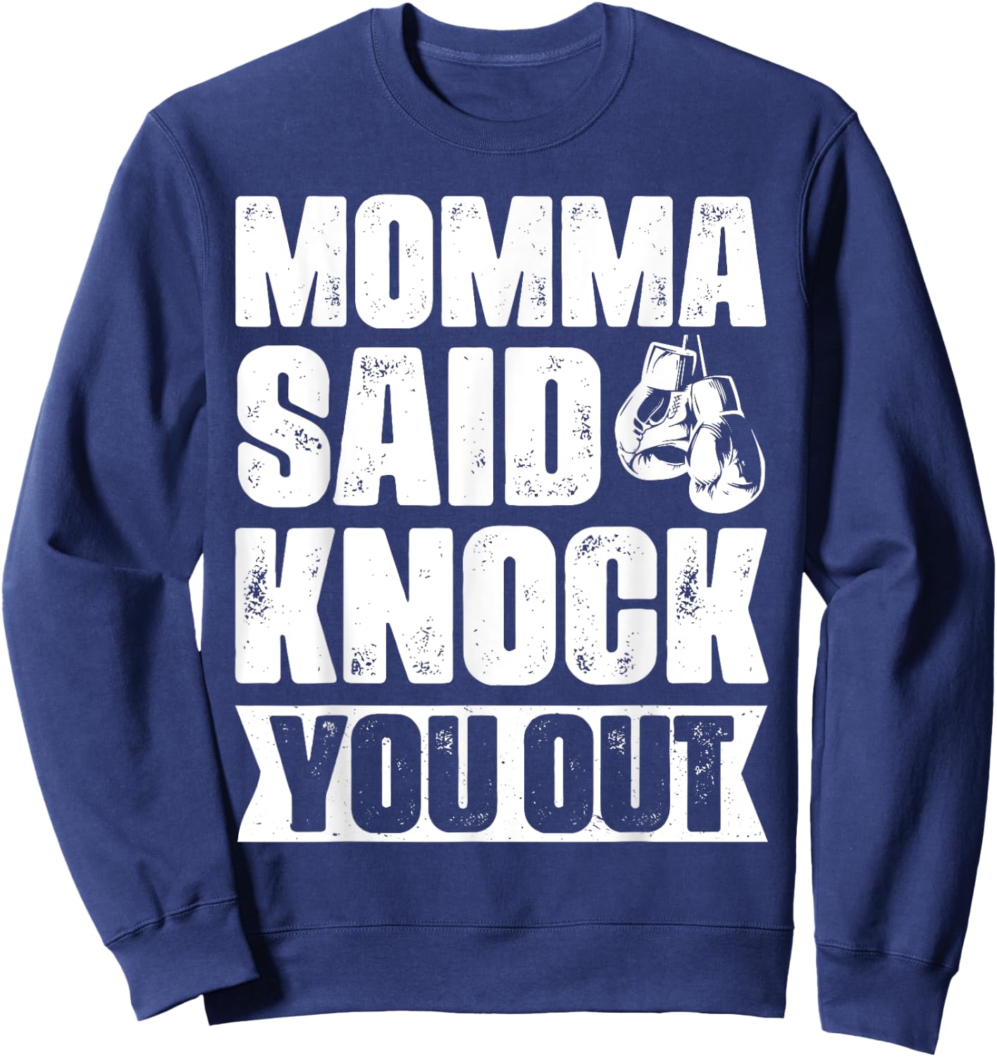 Retro, Vintage Boxer, Mom, Pun, Gag Gift Momma Said Knock You Out Apparel -Adults Black Short Sleeve Small Sweatshirt - Sweatshirt | Navy