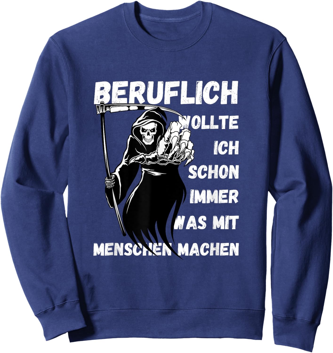 Grim Reaper "Beruflich wollte ich immer machen something" Sweatshirt - Sweatshirt | Navy