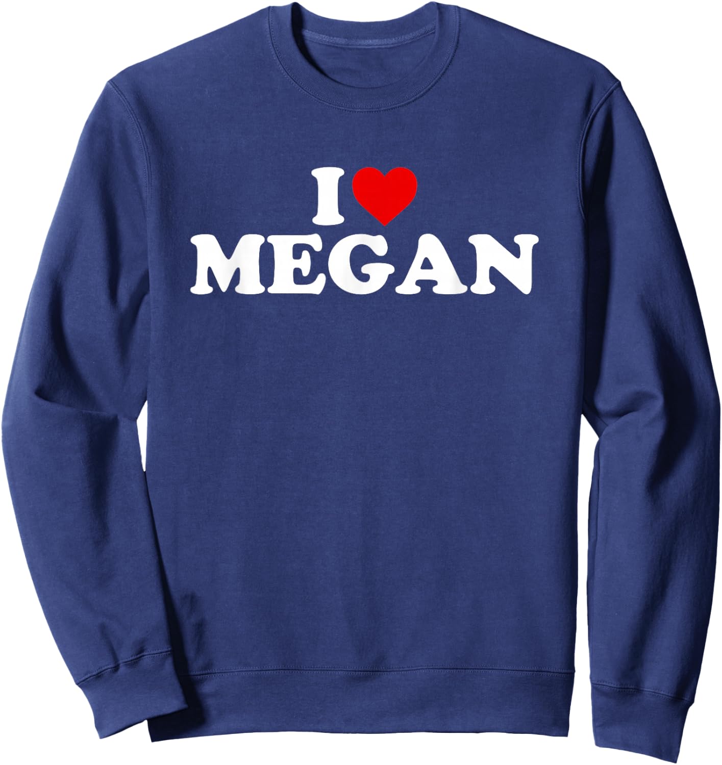 I Love Megan - Heart Sweatshirt - Sweatshirt | Navy