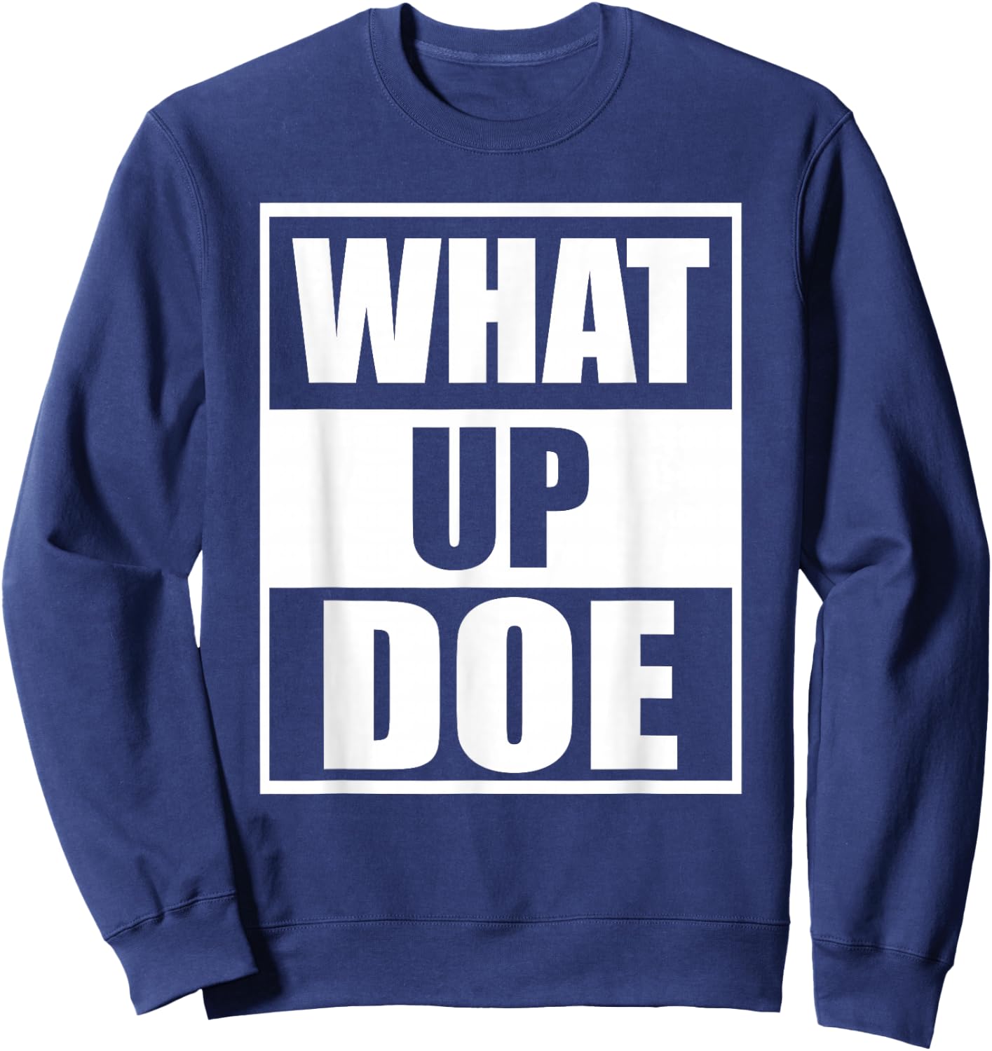 What Up Doe Detroit Meme Sweatshirt - Sweatshirt | Navy