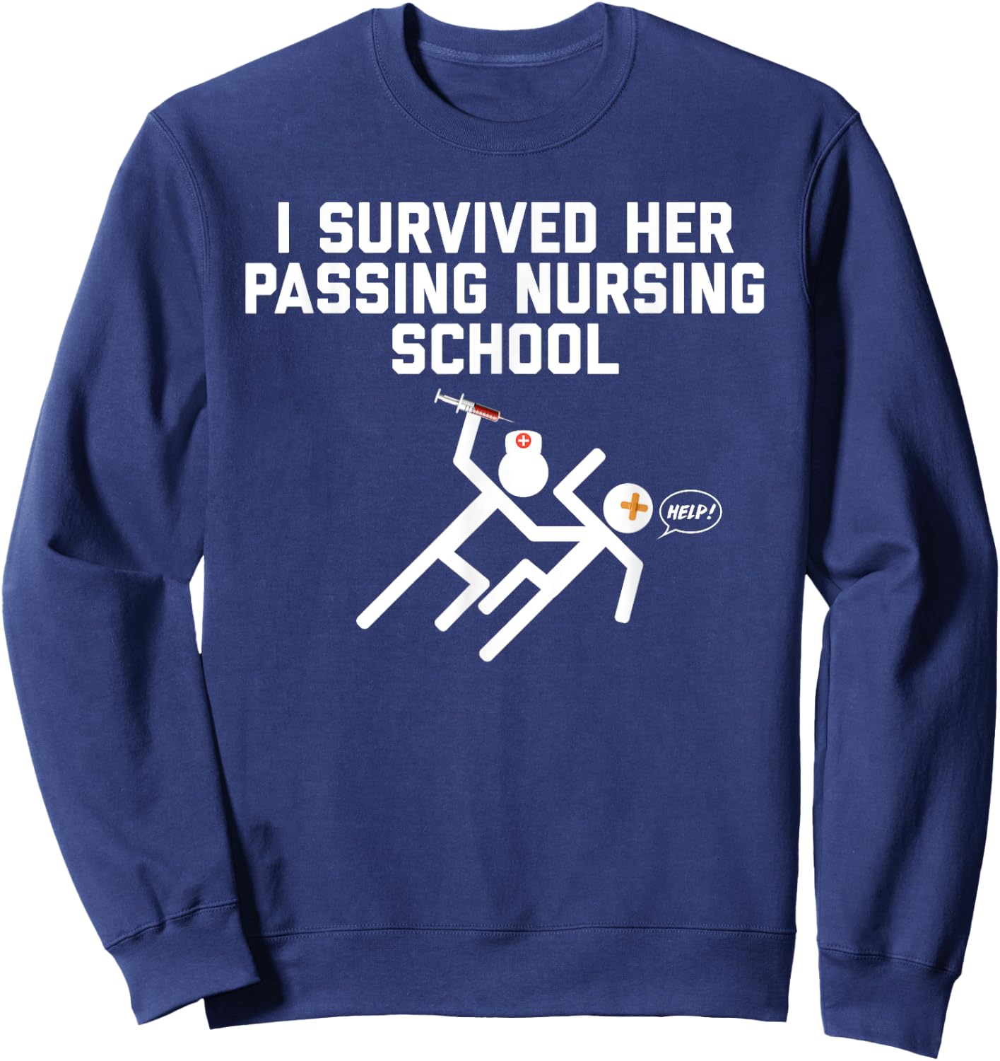 Funny I Survived Her Passing Nursing School Sweatshirt - Sweatshirt | Navy