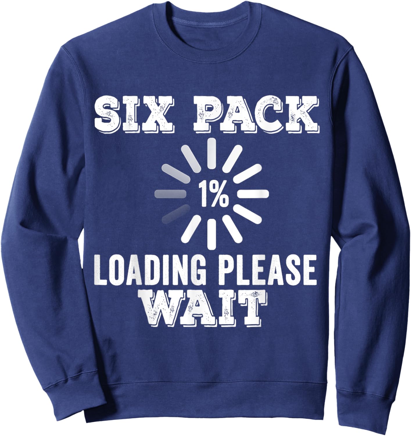 Six Pack Abs Loading funny gym workout Training Fitness Gift Sweatshirt - Sweatshirt | Navy