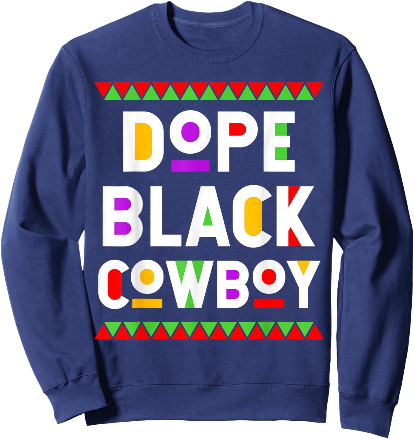 Dope Black Cowboy African American Job Proud Profession Sweatshirt - Sweatshirt | Navy