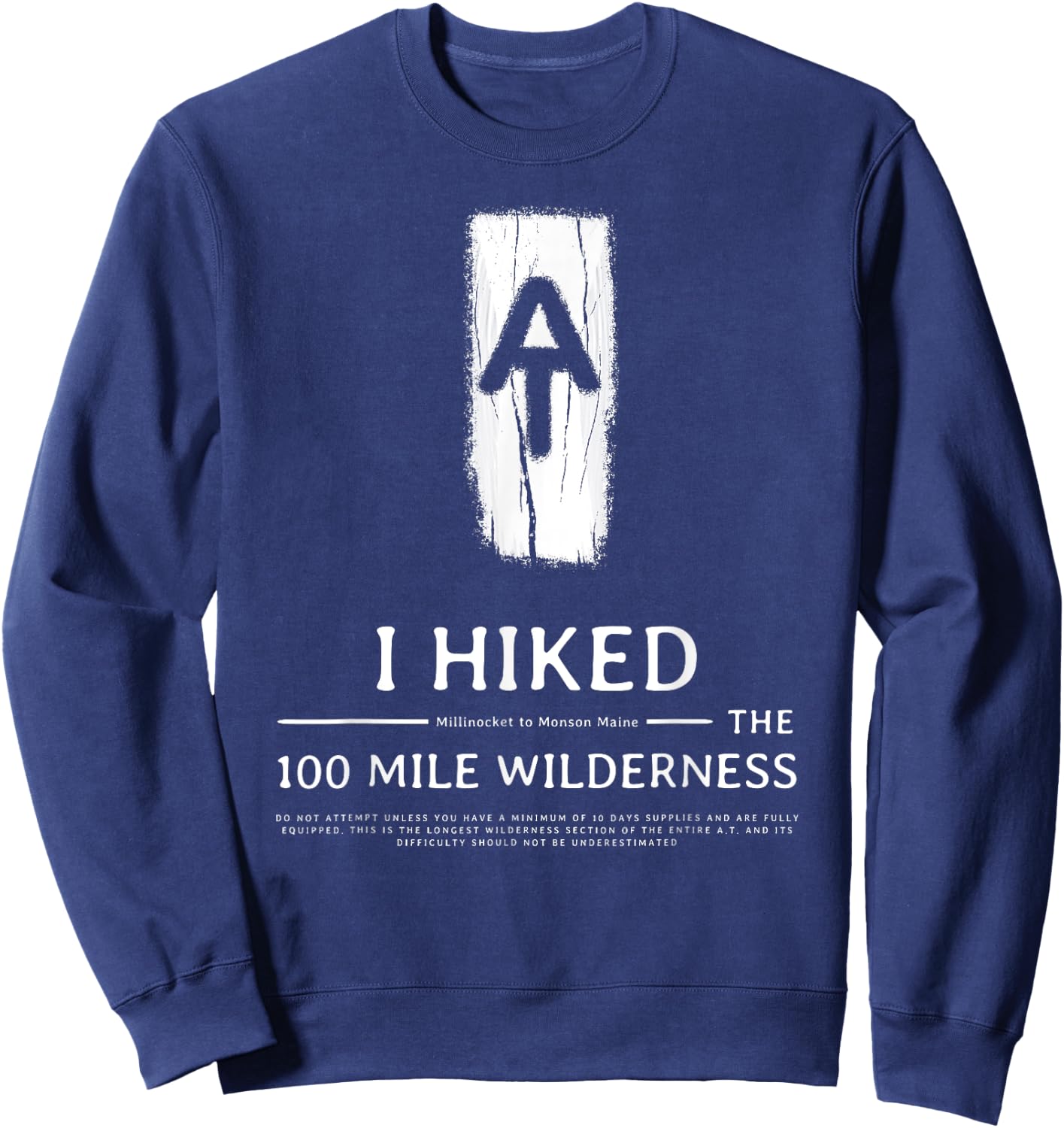 I Hiked The 100 Mile Wilderness Sweatshirt - Sweatshirt | Navy