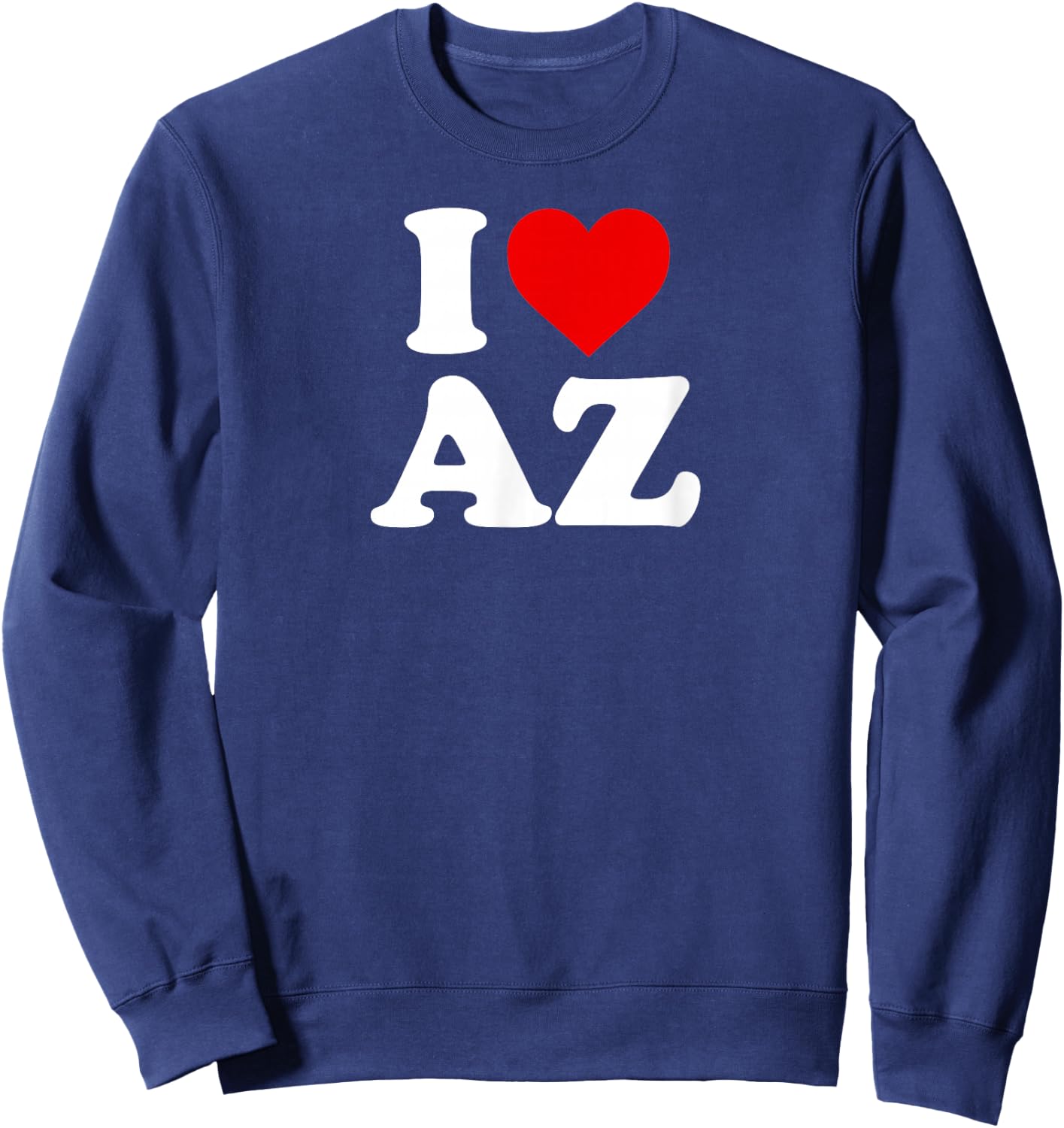 I Love AZ Heart Arizona Sweatshirt - Sweatshirt | Navy