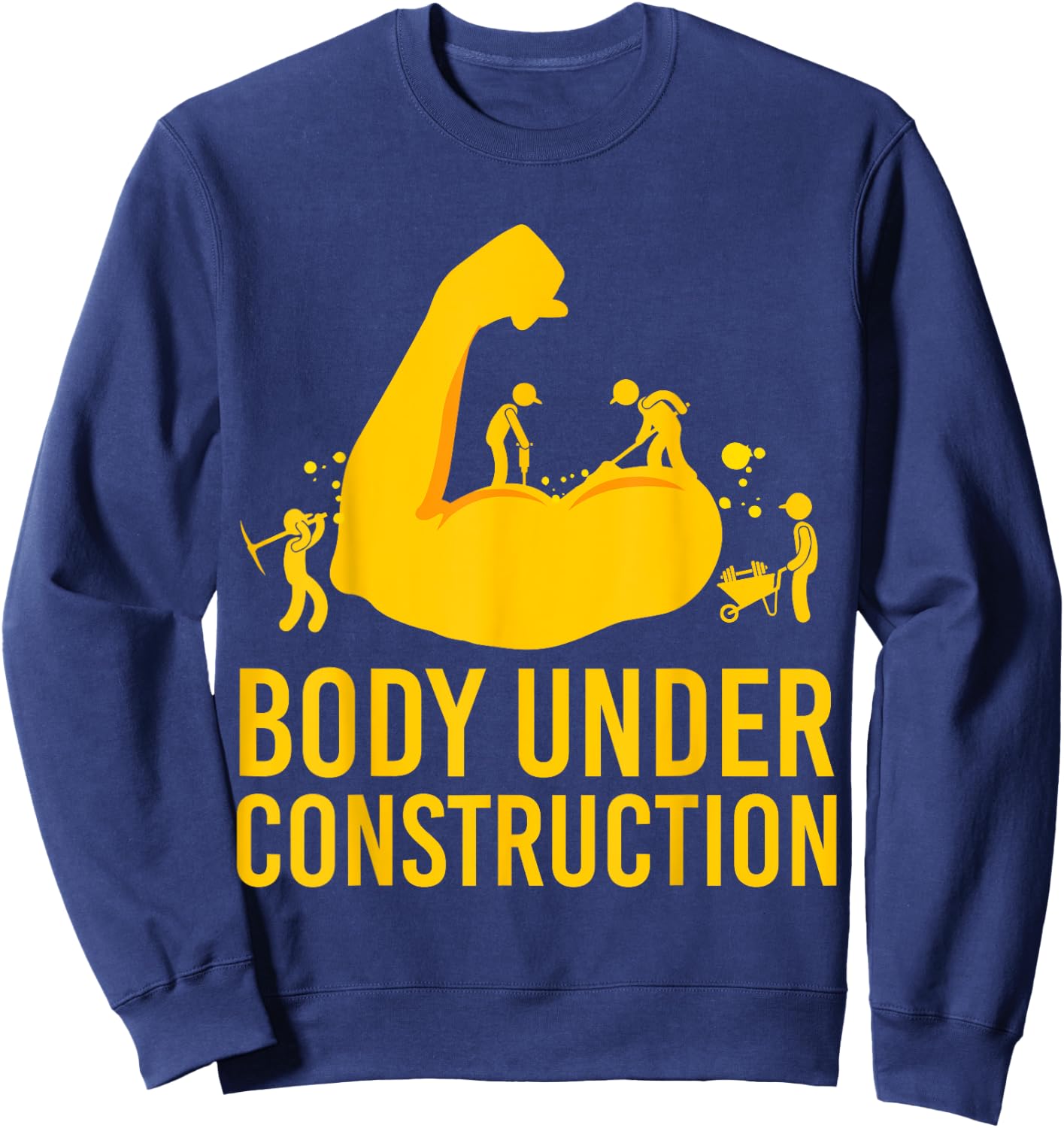 Bodybuilder Body Under Construction Funny Gym Bodybuilding Sweatshirt - Sweatshirt | Navy