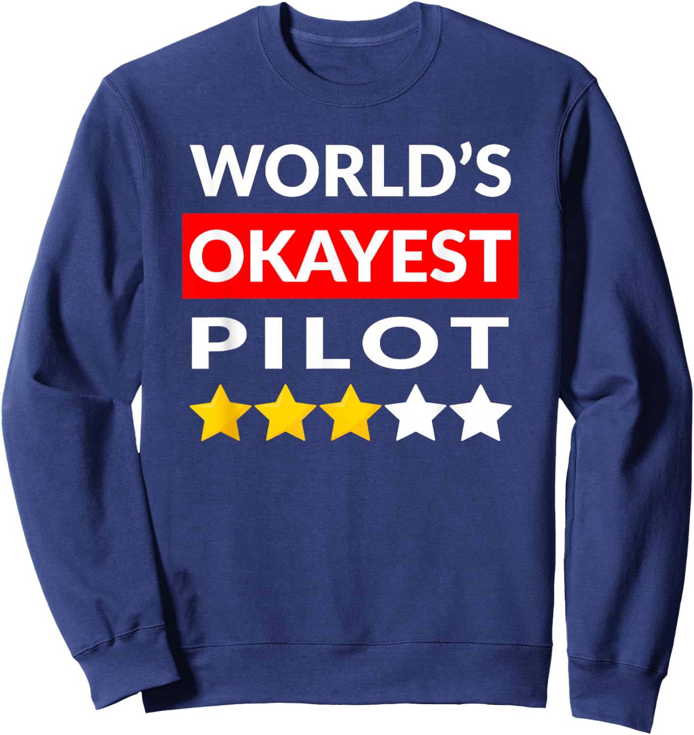 World's Okayest Pilot - Funny Flying Aviation Sweatshirt - Sweatshirt | Navy
