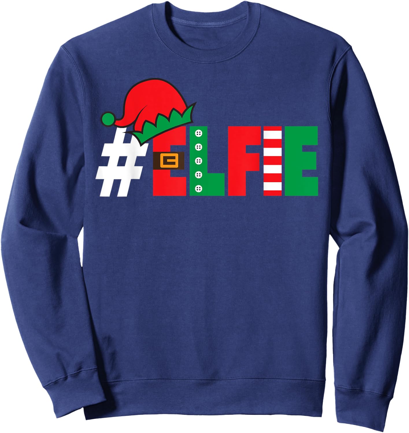 #Elfie Funny Christmas Elfie Elf Selfie Picture Holiday Pun Sweatshirt - Sweatshirt | Navy