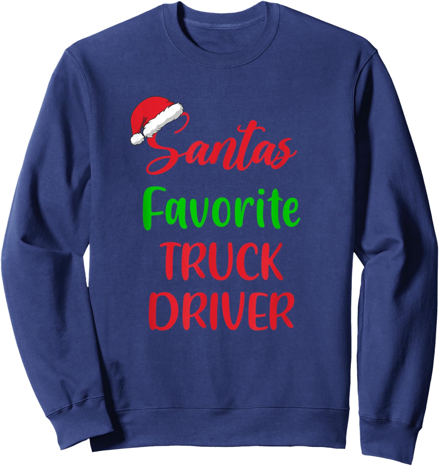 Santa’s Favorite Truck Driver Pajama Christmas Xmas Sweatshirt - Sweatshirt | Navy