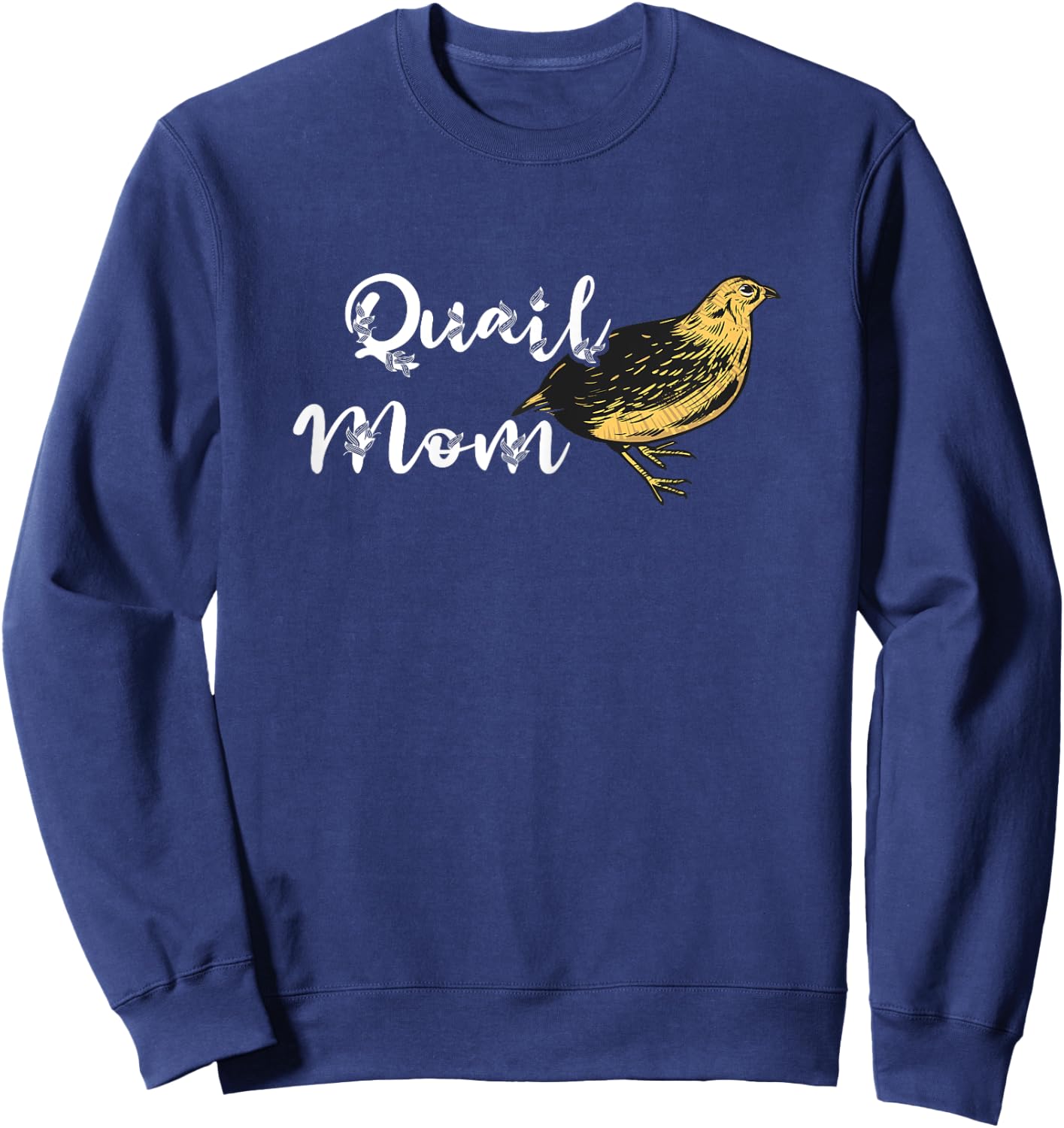 Quail Mama, Quail Bird, Bird Studies, Dwarf Quail Mother Sweatshirt - Sweatshirt | Navy