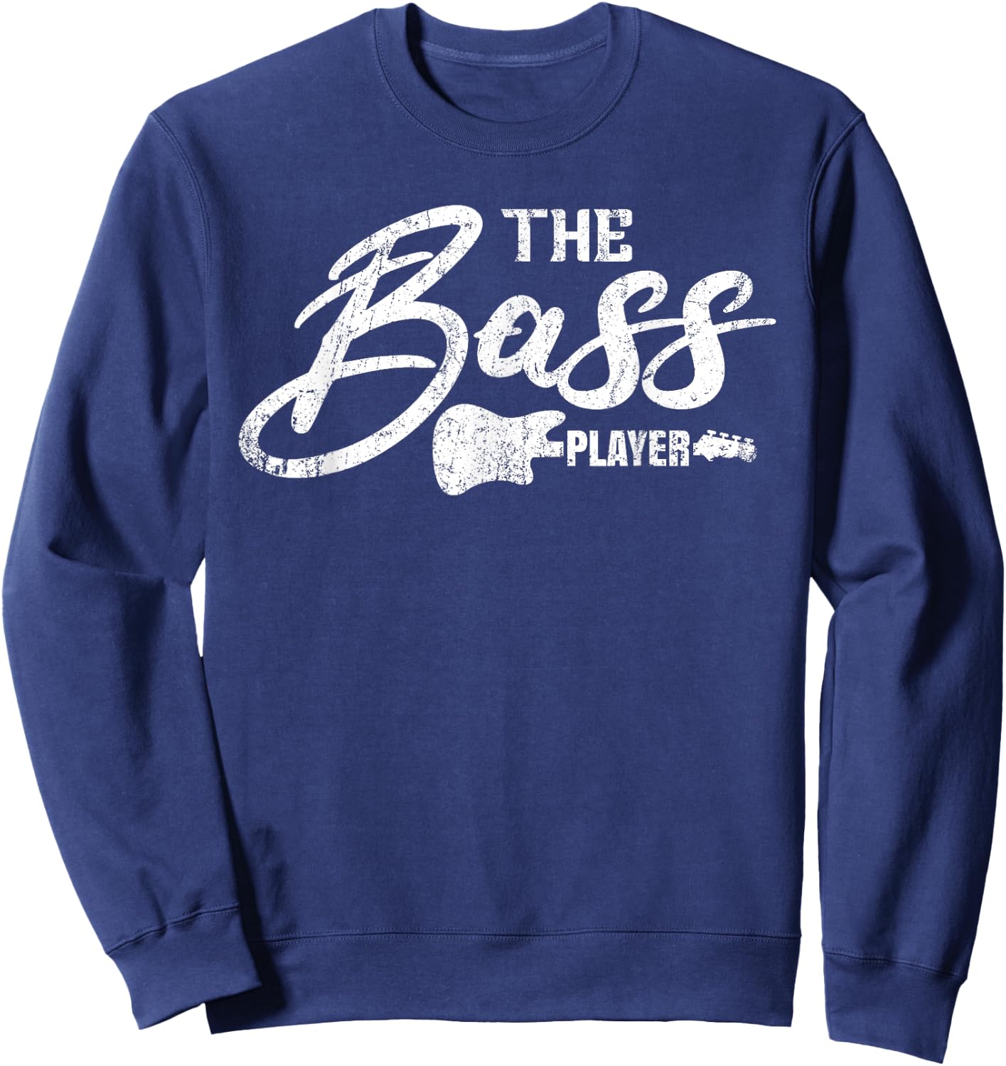 The Bass Player Guitarist Guitar Player Musician Music Bass Sweatshirt - Sweatshirt | Navy