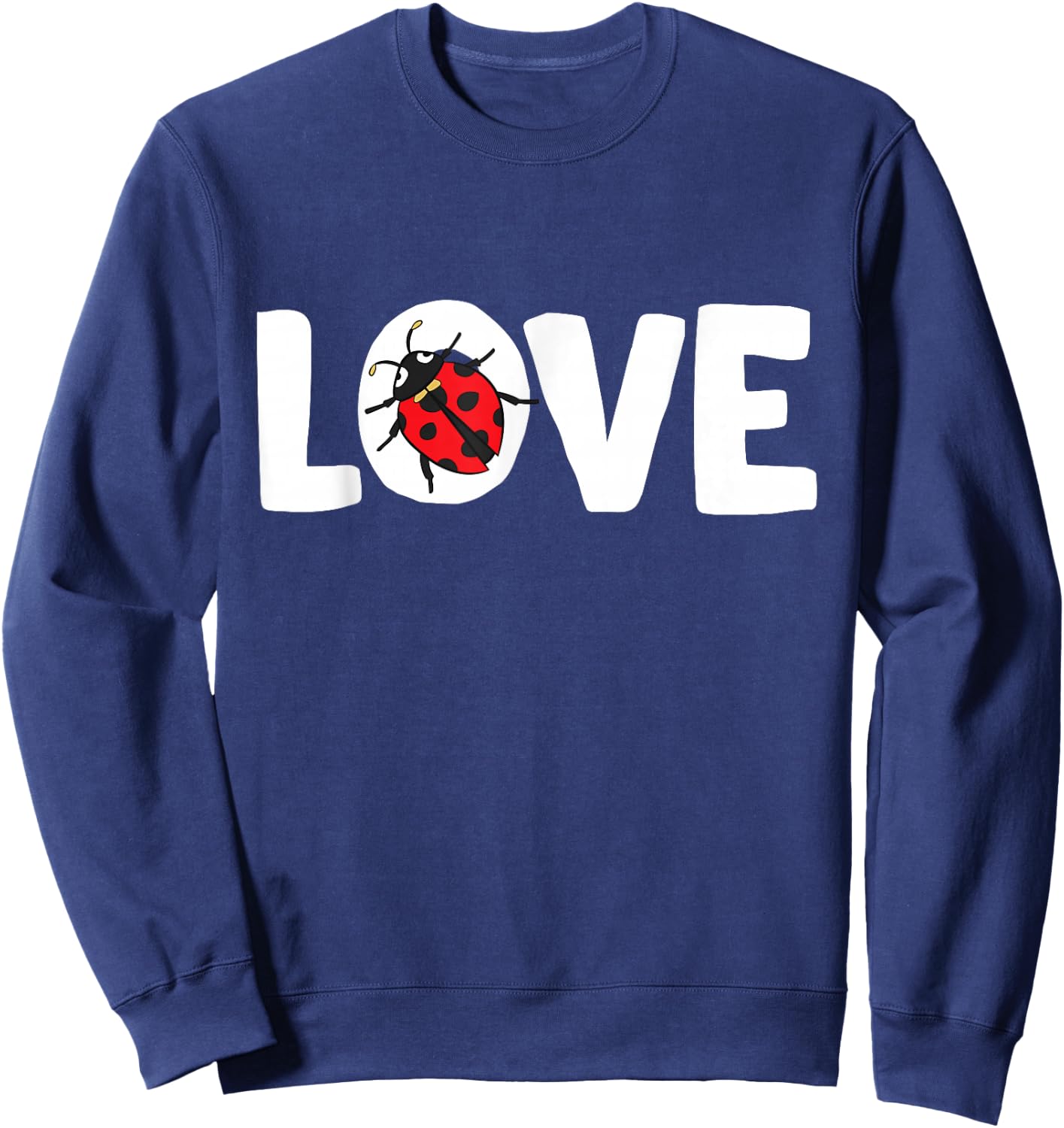 Ladybug Love Insect Bugs Cute Ladybug Sweatshirt - Sweatshirt | Navy