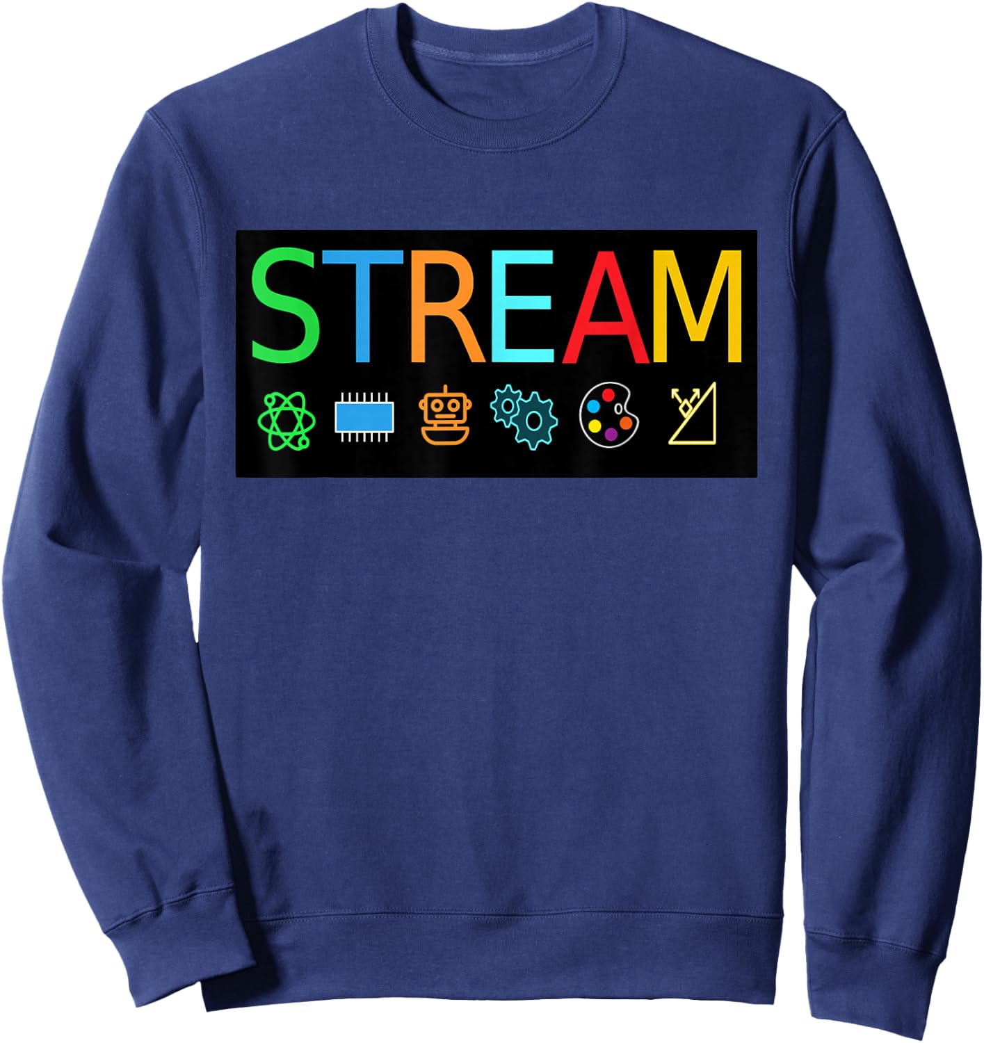 STREAM Technology Robotics Shirt for Teachers and Students Sweatshirt - Sweatshirt | Navy
