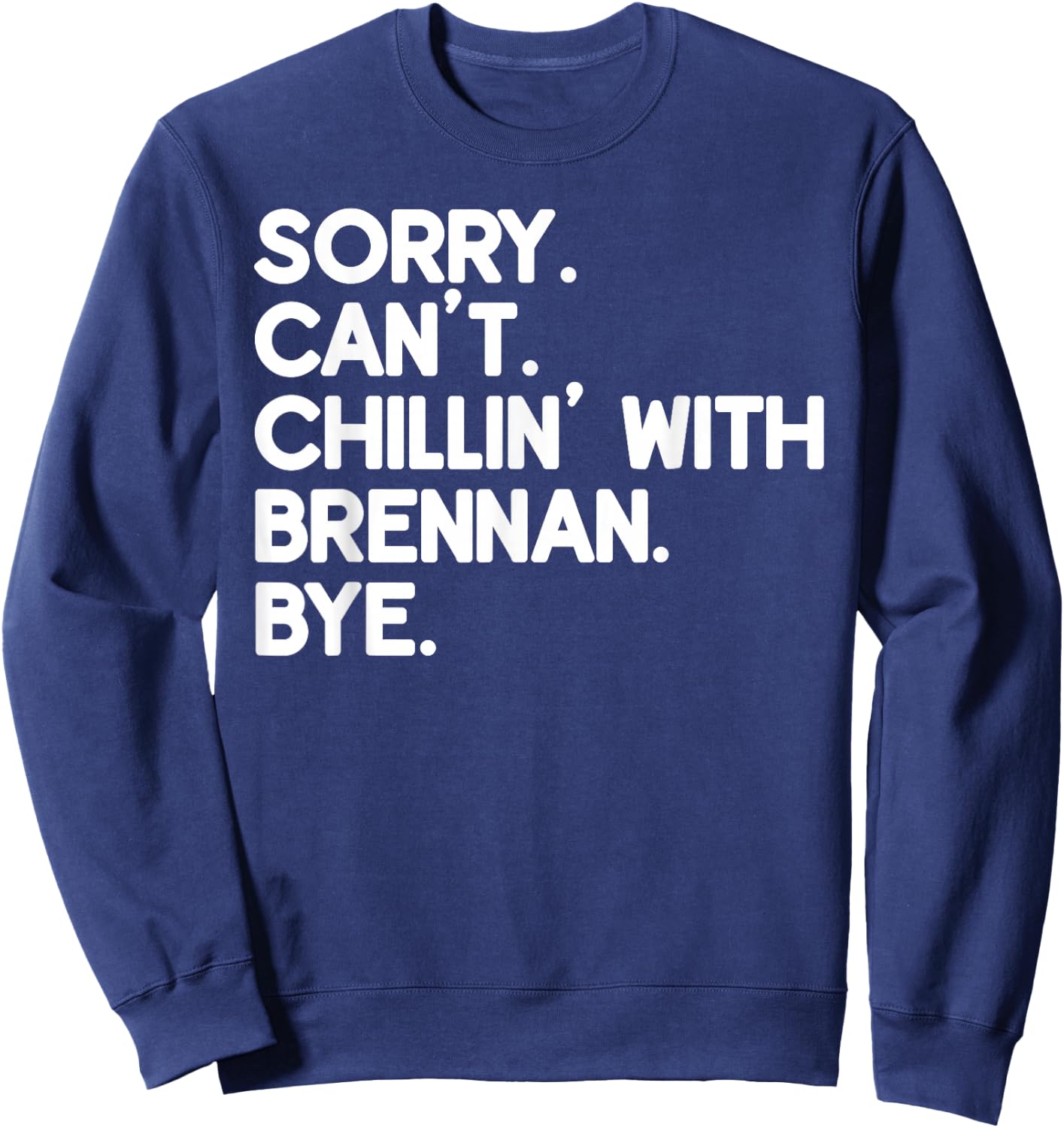 BRENNAN First Name Funny Personalized Named Friend Of Sweatshirt - Sweatshirt | Navy