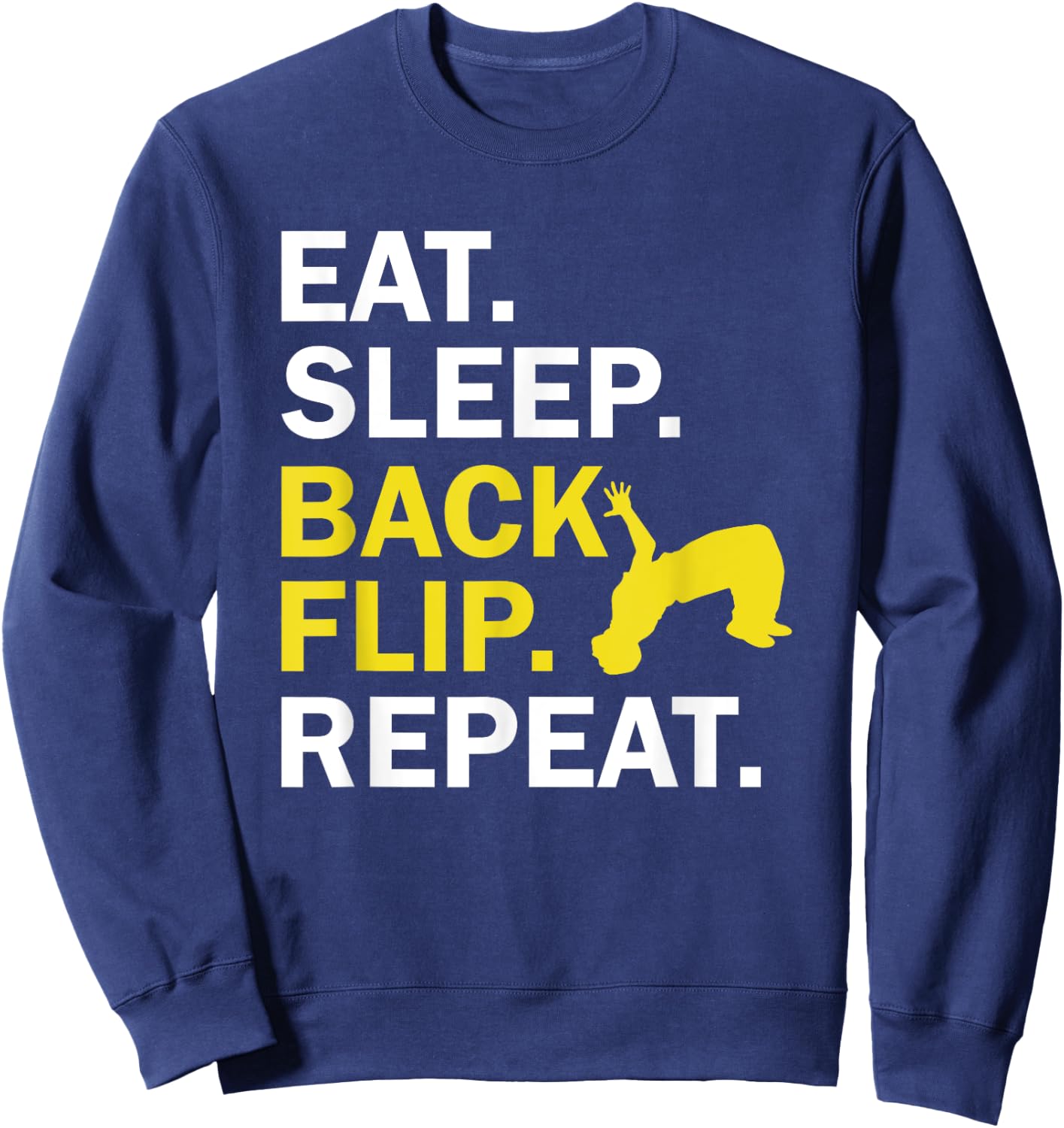 Eat Sleep Back Flip Repeat Acrobat Gymnastics Sweatshirt - Sweatshirt | Navy