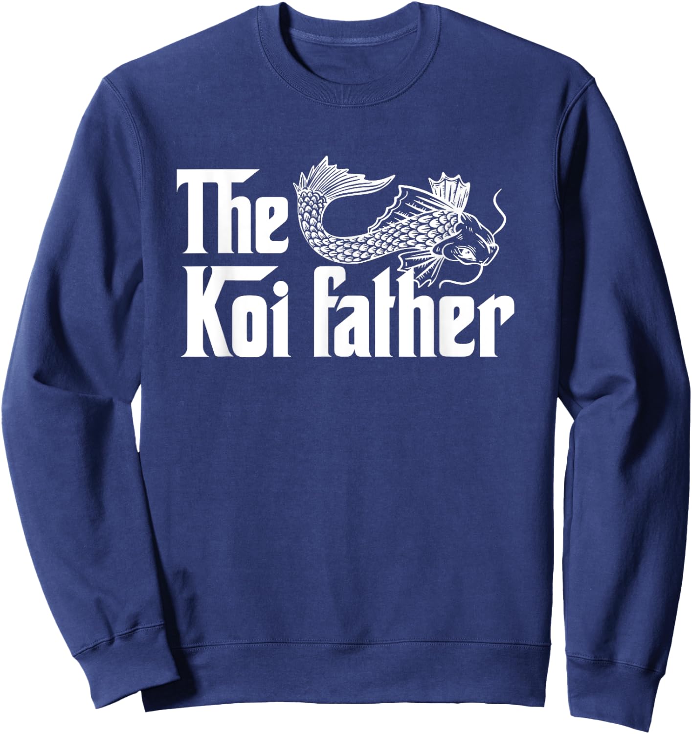 The koi father koi fish breeders and owners Sweatshirt - Sweatshirt | Navy