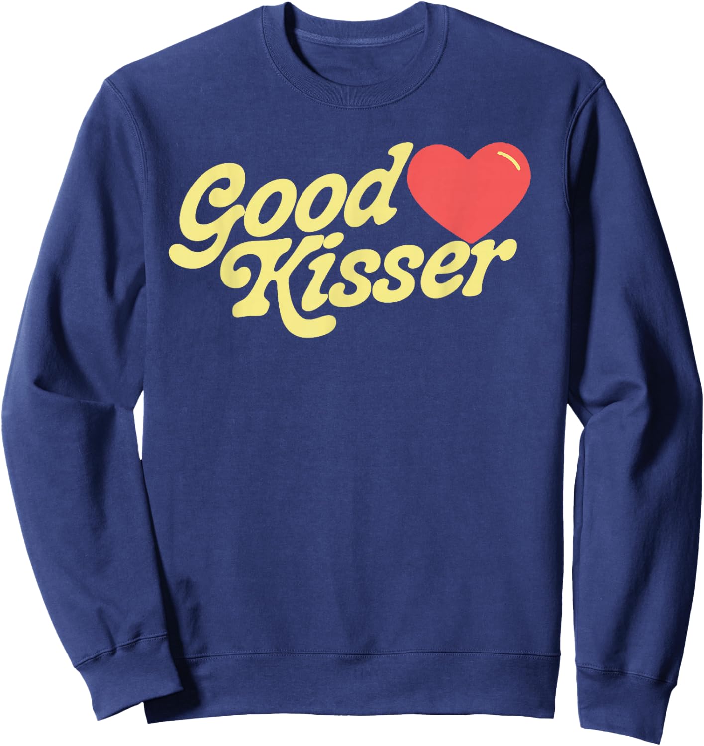 Good Kisser! Funny Flirty Retro Style Sexy Eighties Graphic Sweatshirt - Sweatshirt | Navy