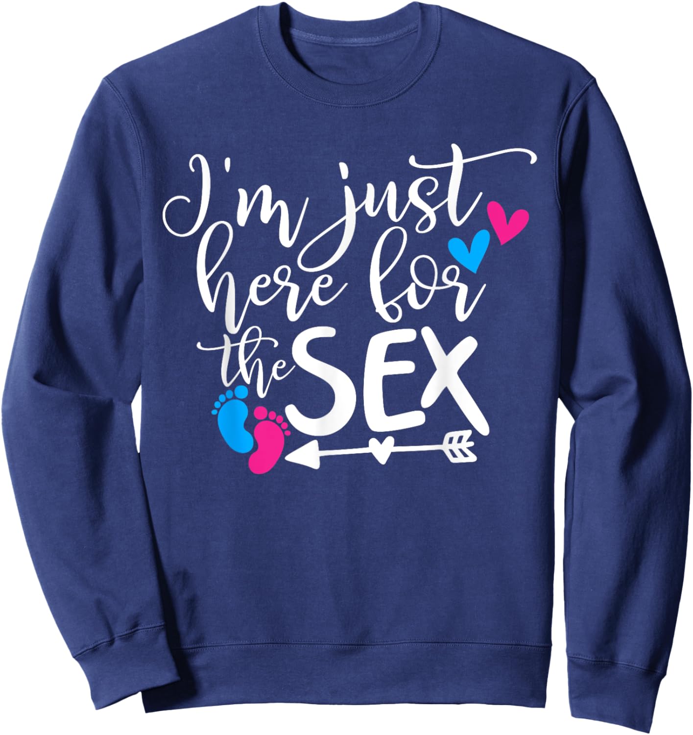 Funny I'm Just Here For The Sex Gender Reveal Baby Shower Sweatshirt - Sweatshirt | Navy