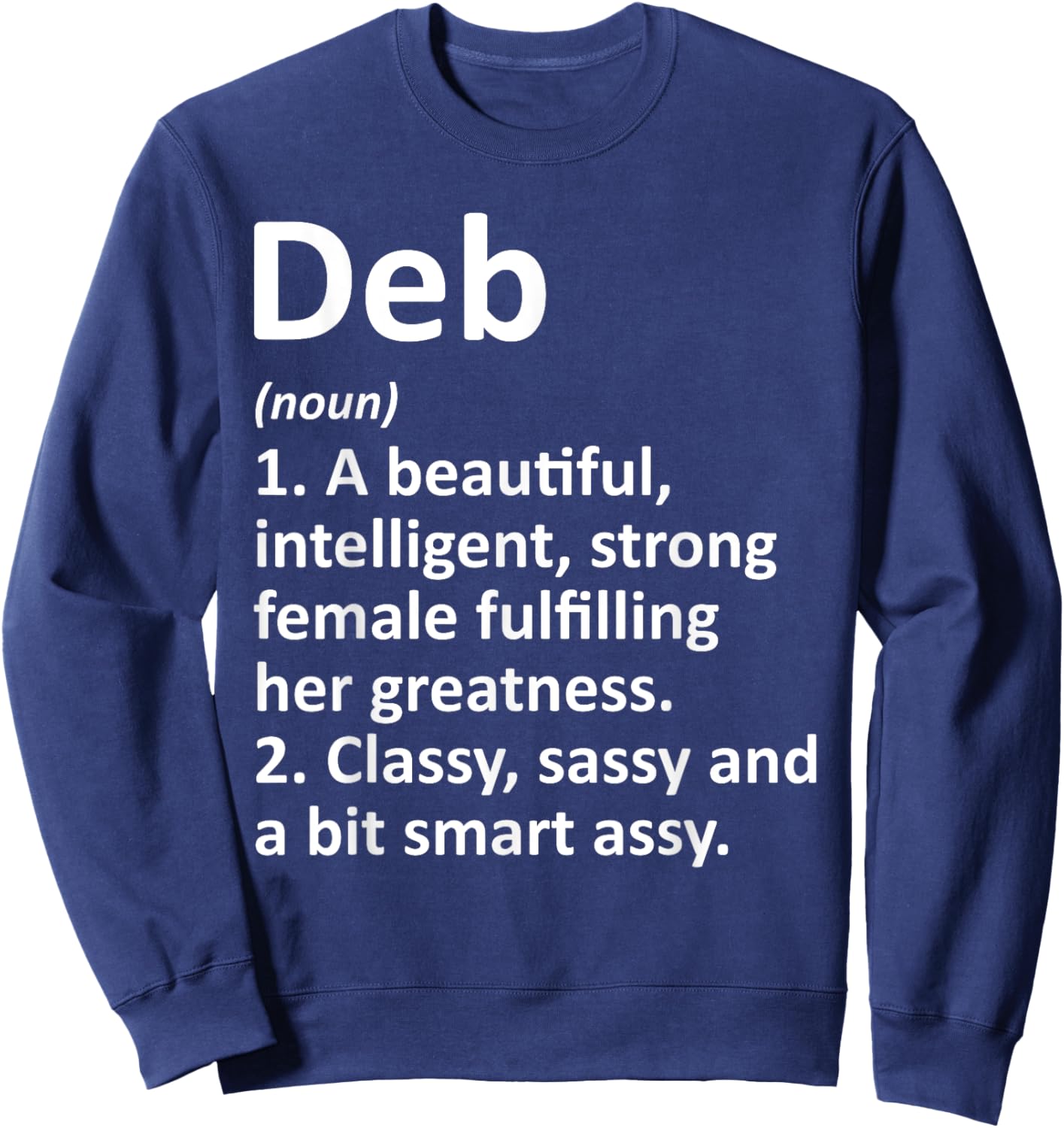Custom Women Name Meaning Girl Mom Wife Birthday DEB Definition Personalized Name Funny Sweatshirt - Sweatshirt | Navy