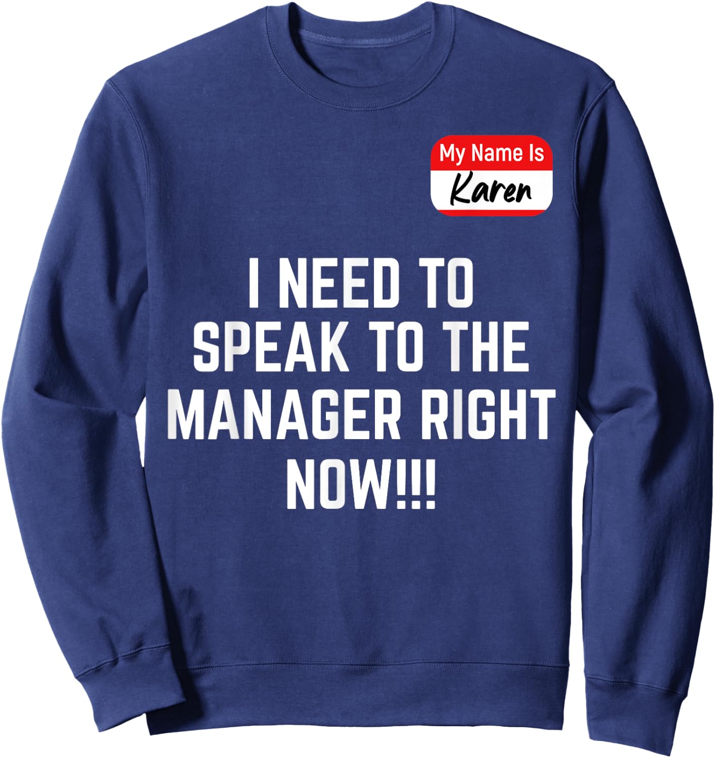 Karen Halloween Costume Speak To The Manager Right Now Women Sweatshirt - Sweatshirt | Navy