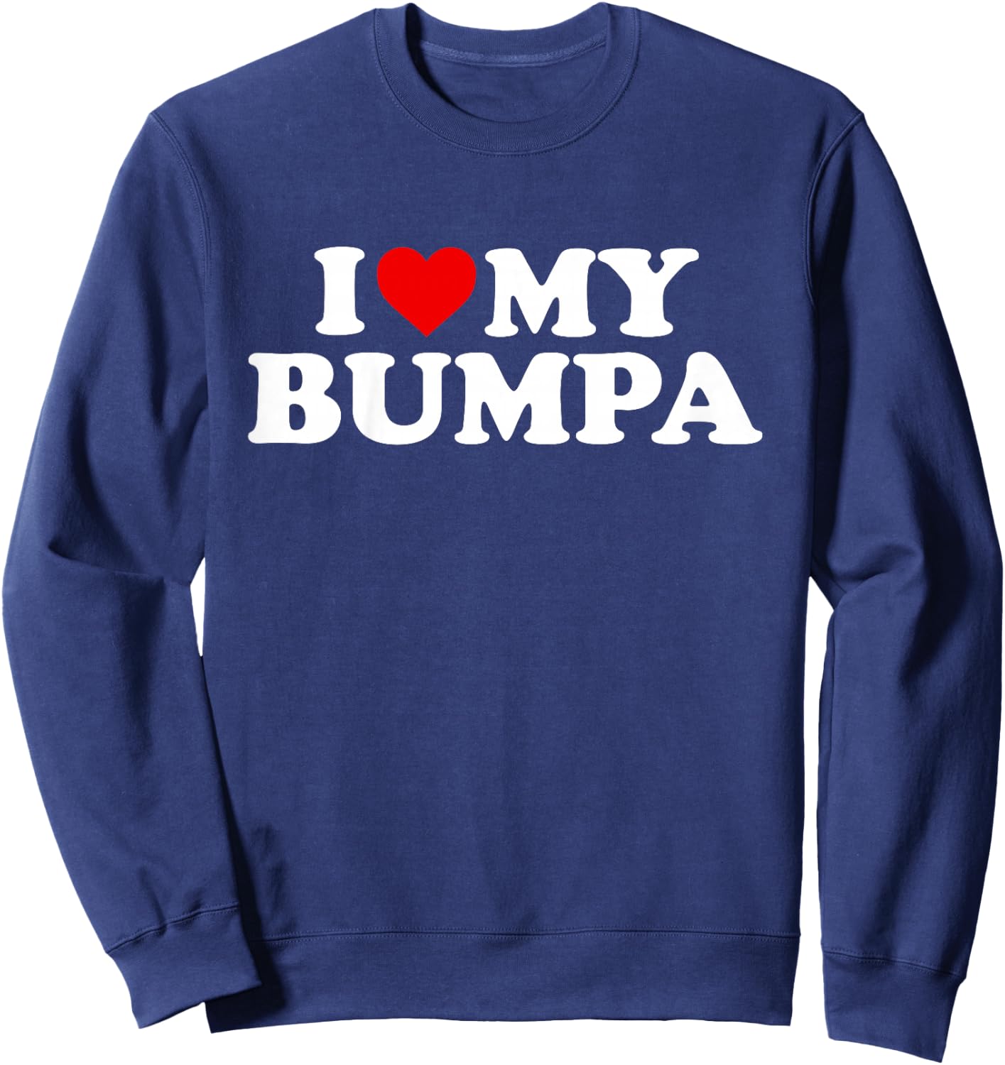 I Love My Bumpa Design: Toddler, Boy, Girl, Youth, Baby Sweatshirt - Sweatshirt | Navy
